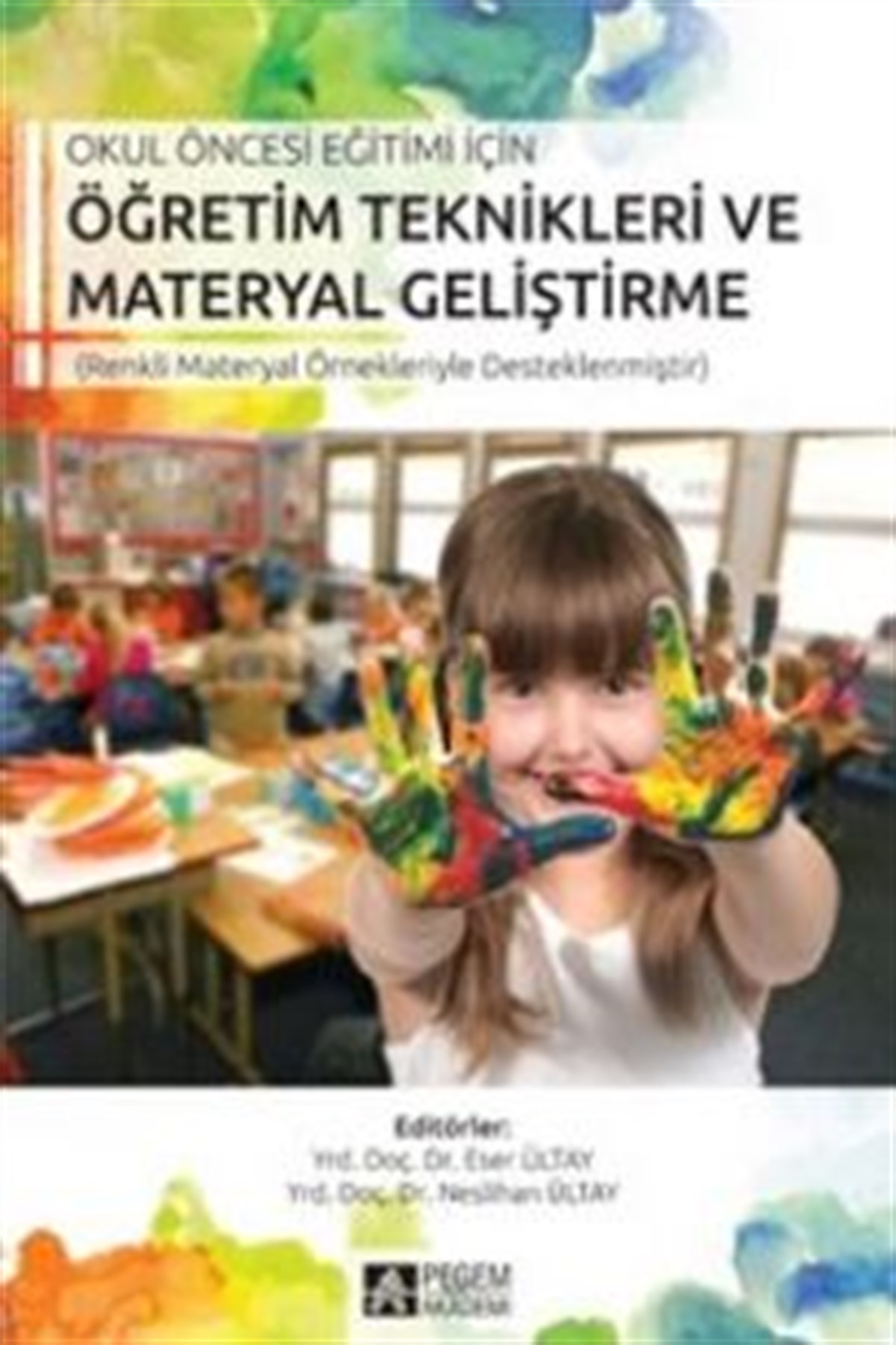 Okul Öncesi Eğitimi İçin Öğretim Teknikleri ve Meteryal Geliştirme