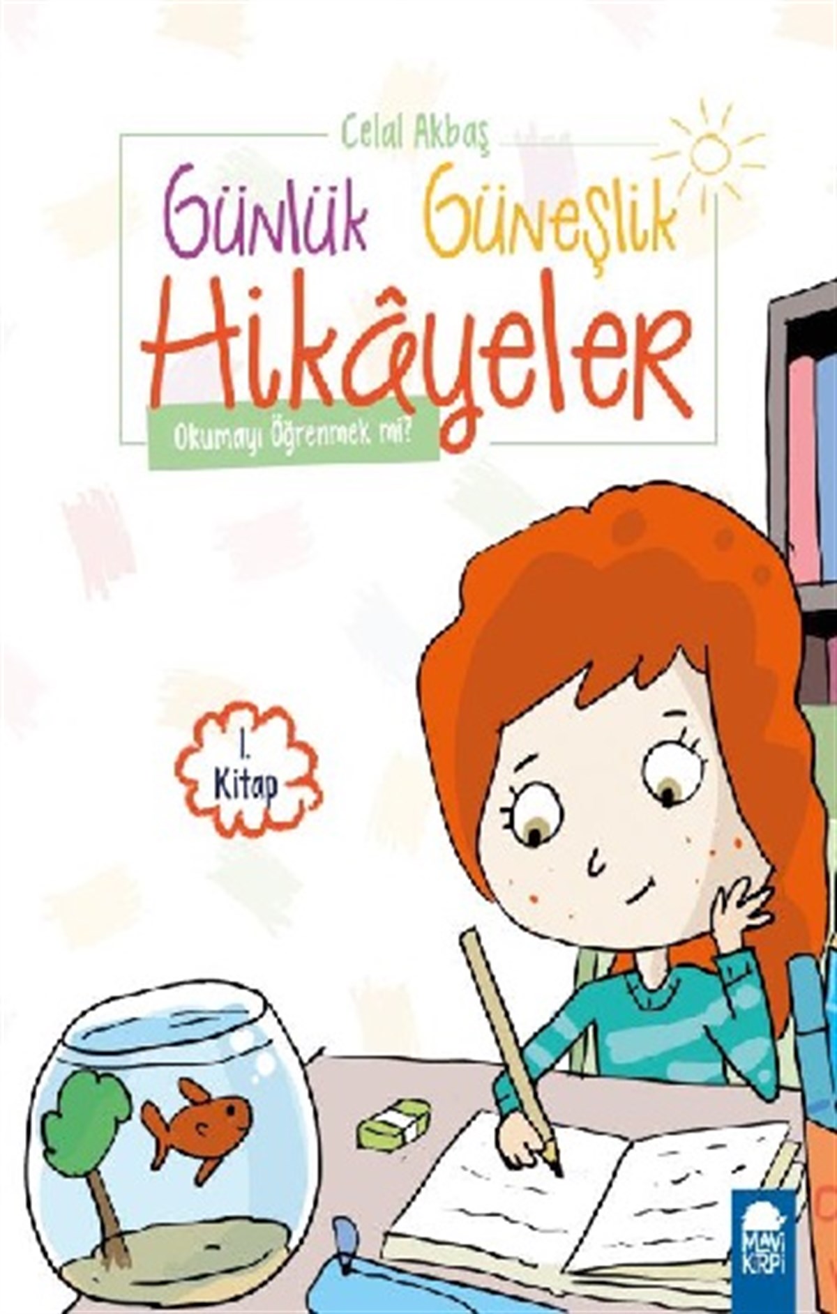 Okumayı Öğrenmek mi? – Günlük Güneşlik Hikayeler (1. Sınıf)