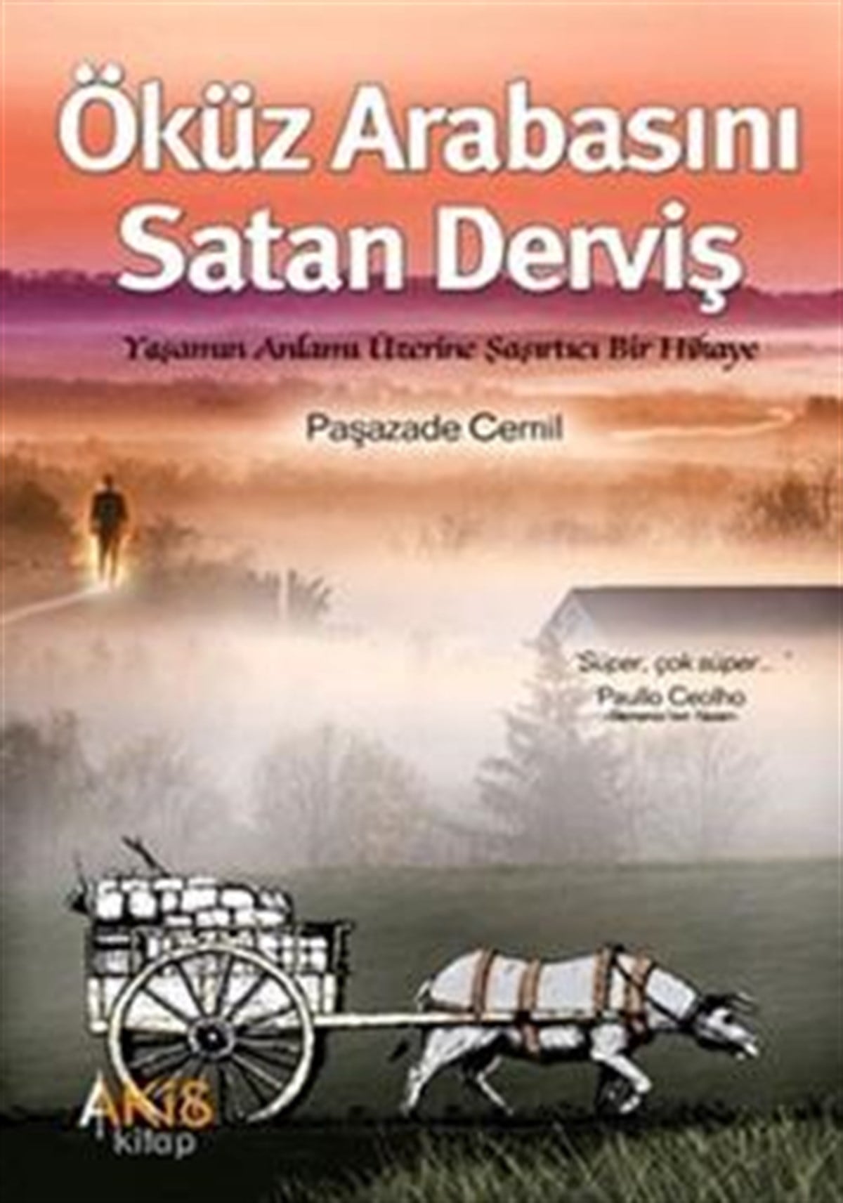 Öküz Arabasını Satan Derviş Yaşamın Anlamı Üzerine Şaşırtıcı Bir Hikaye