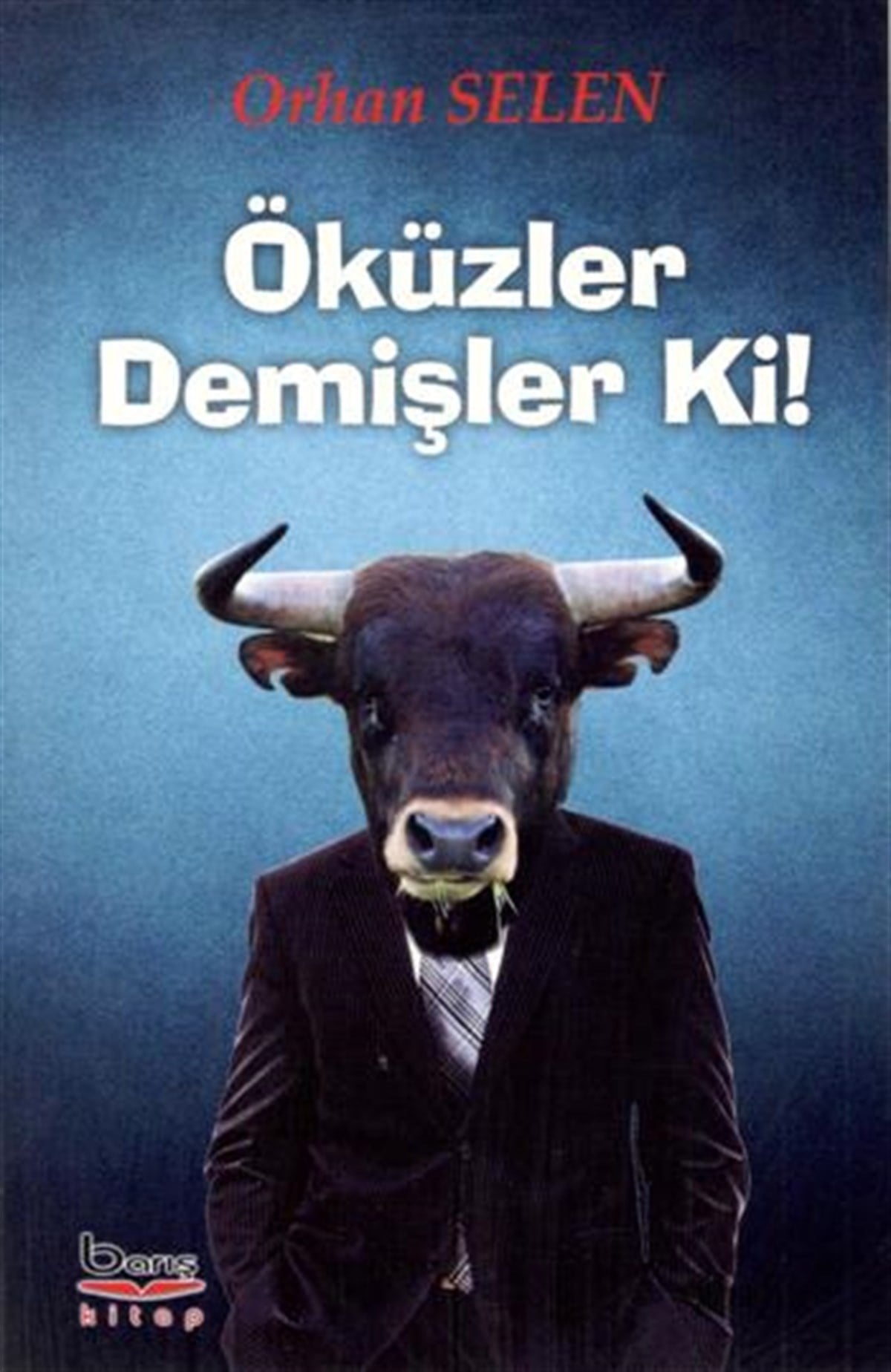 Öküzler Demiş Ki !