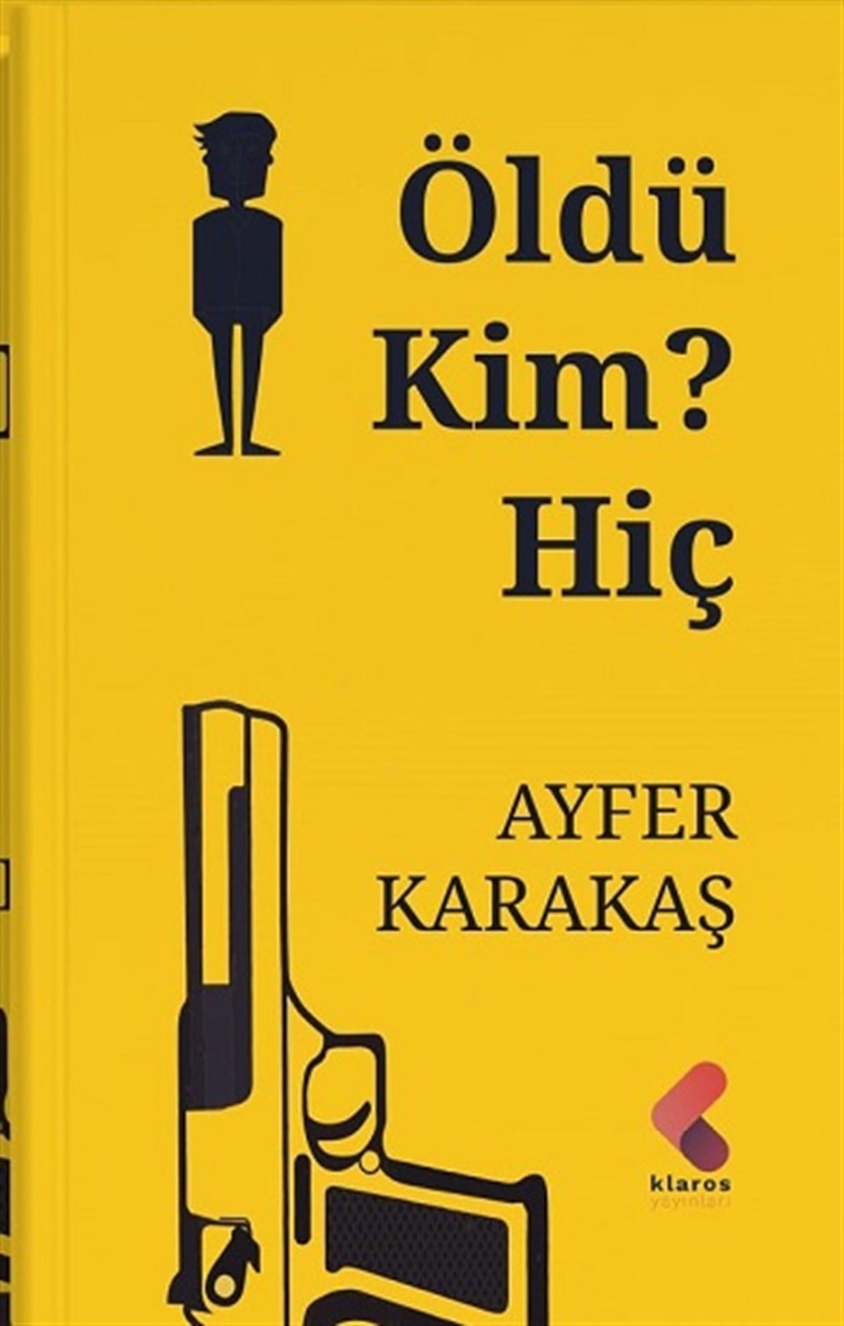 Öldü, Kim, Hiç