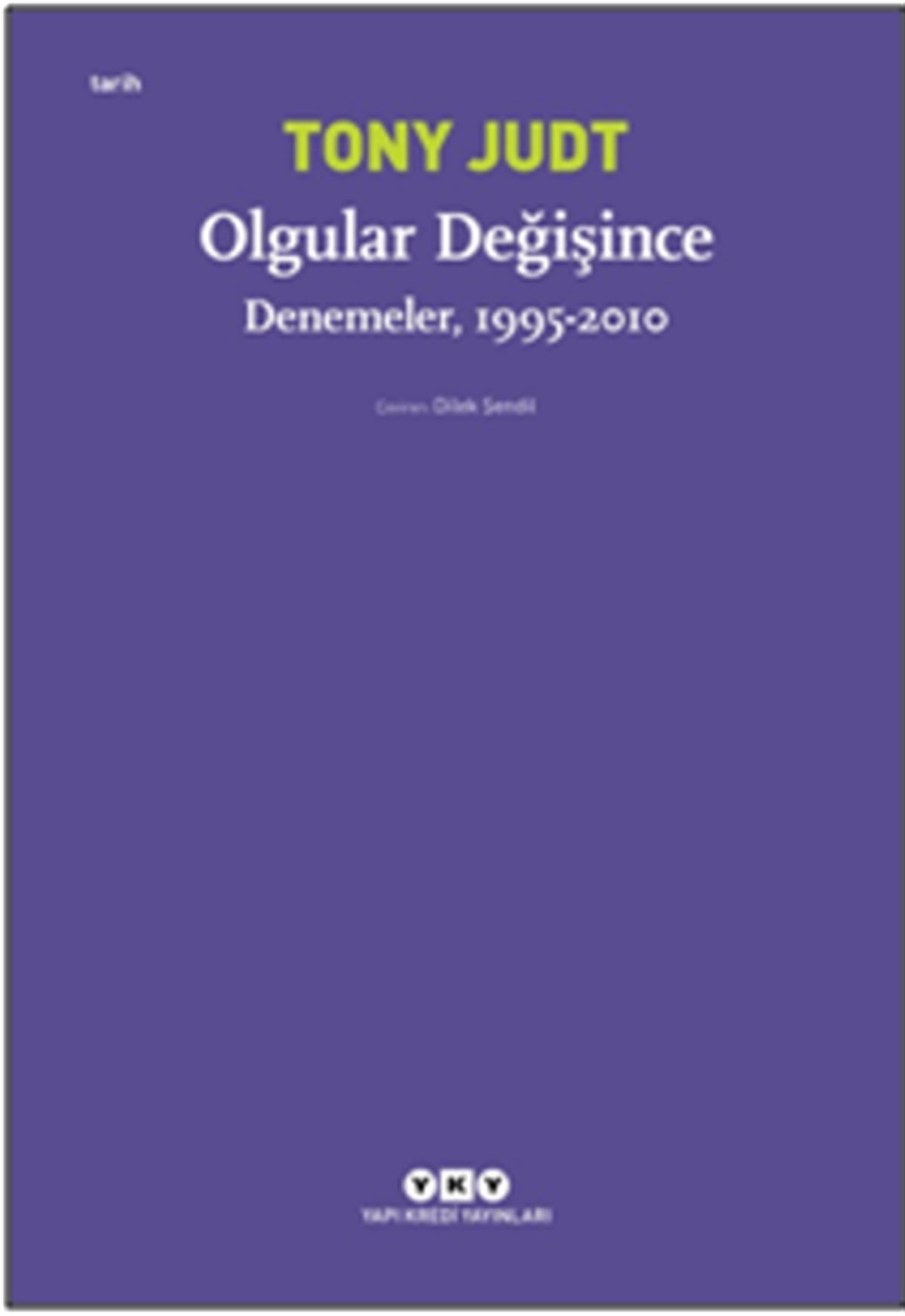 Olgular Değişince – Denemeler, 1995 - 2010