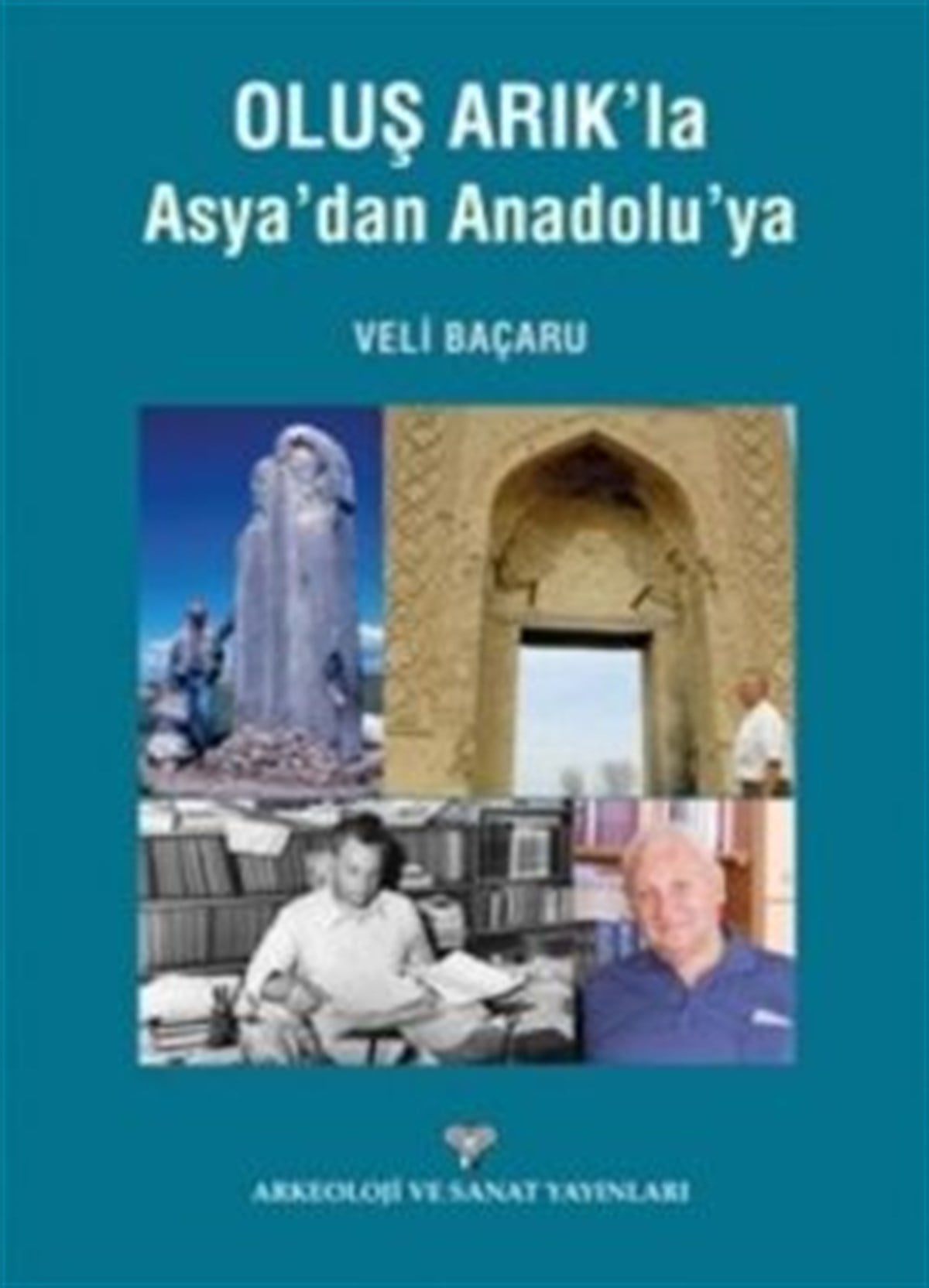 Oluş Arık'la Asya'dan Anadolu'ya