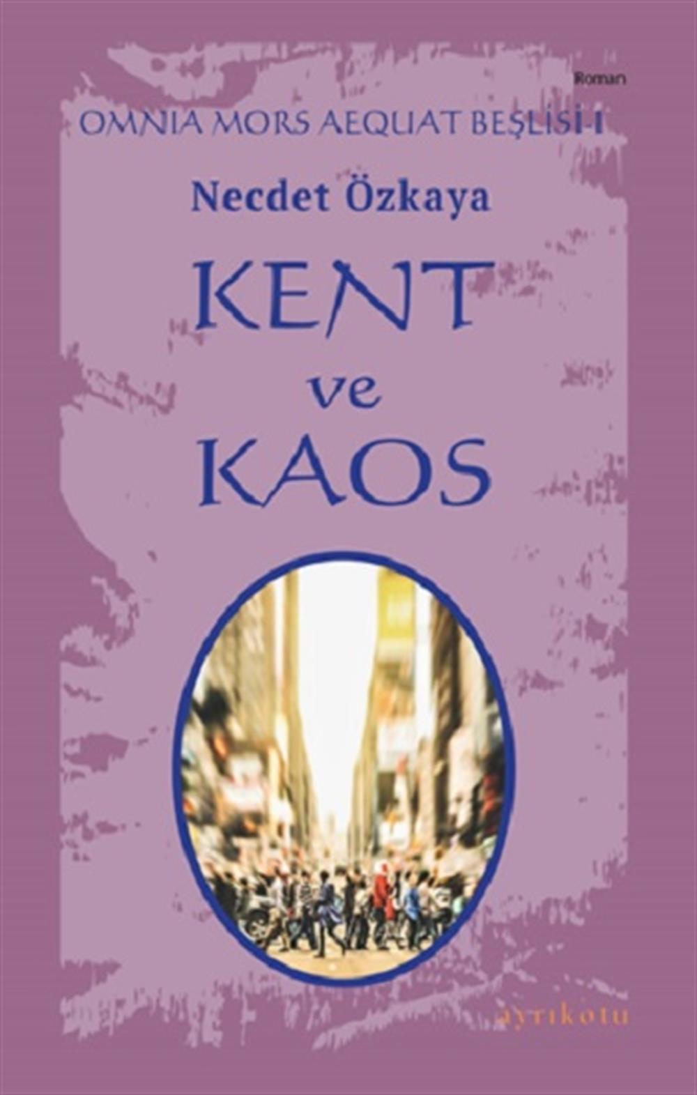 Omnia Mors Aequat Beşlisi-I Kent ve Kaos