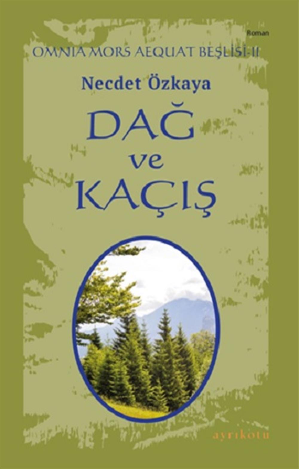 Omnia Mors Aequat Beşlisi-II Dağ ve Kaçış