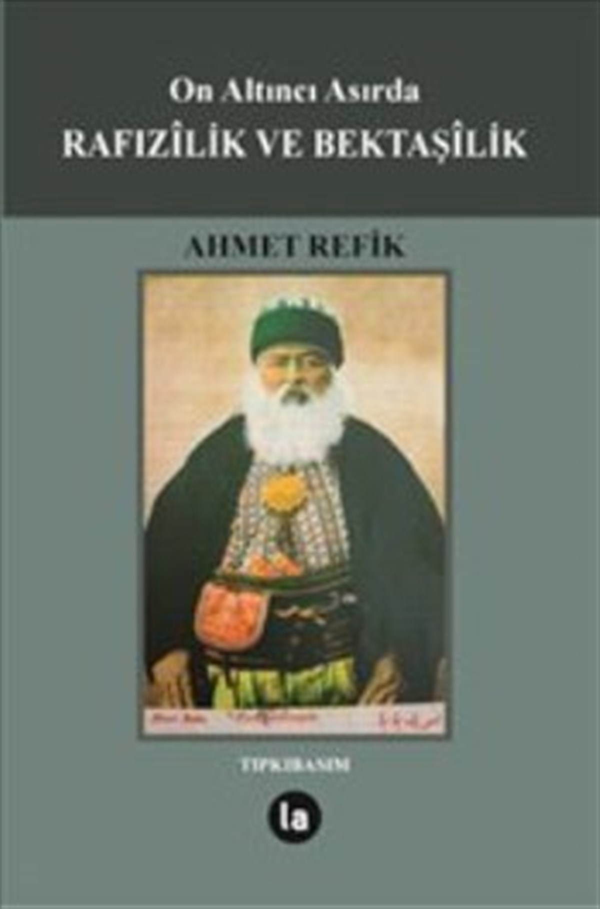 On Altıncı Asırda Rafızilik ve Bektaşilik