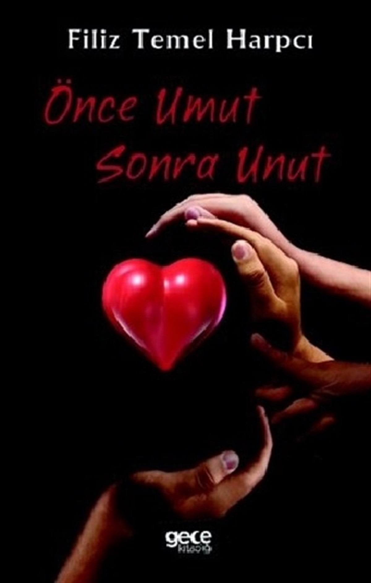Önce Umut Sonra Unut