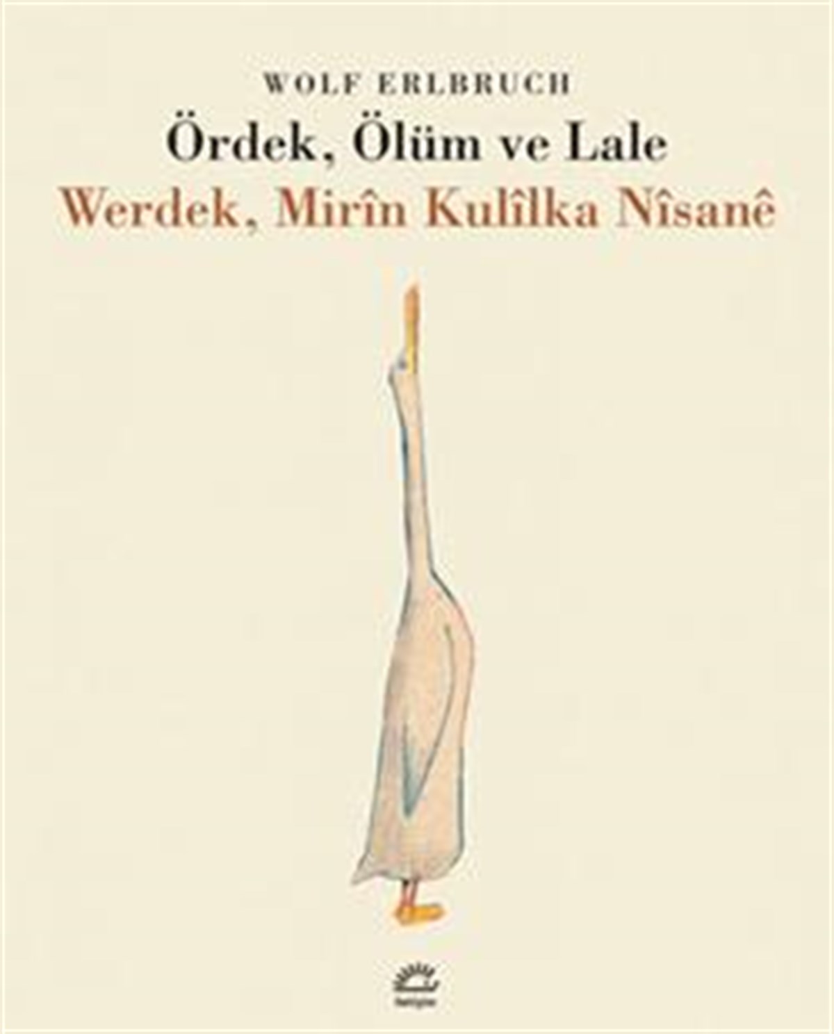 Ördek, Ölüm ve Lale: Werdek, Mirin Kulilka Nisane (Türkçe-Kürtçe)
