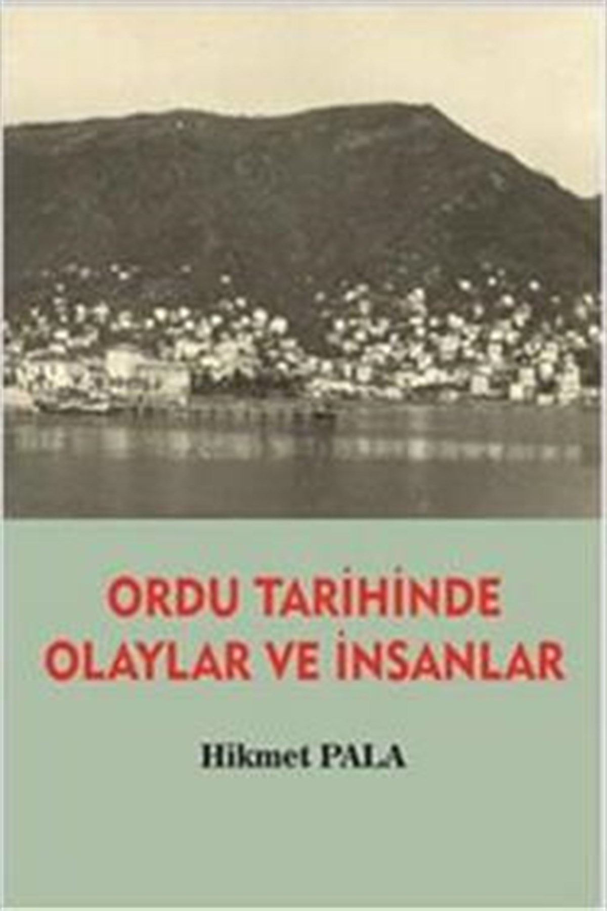 Ordu Tarihinde Olaylar ve İnsanlar