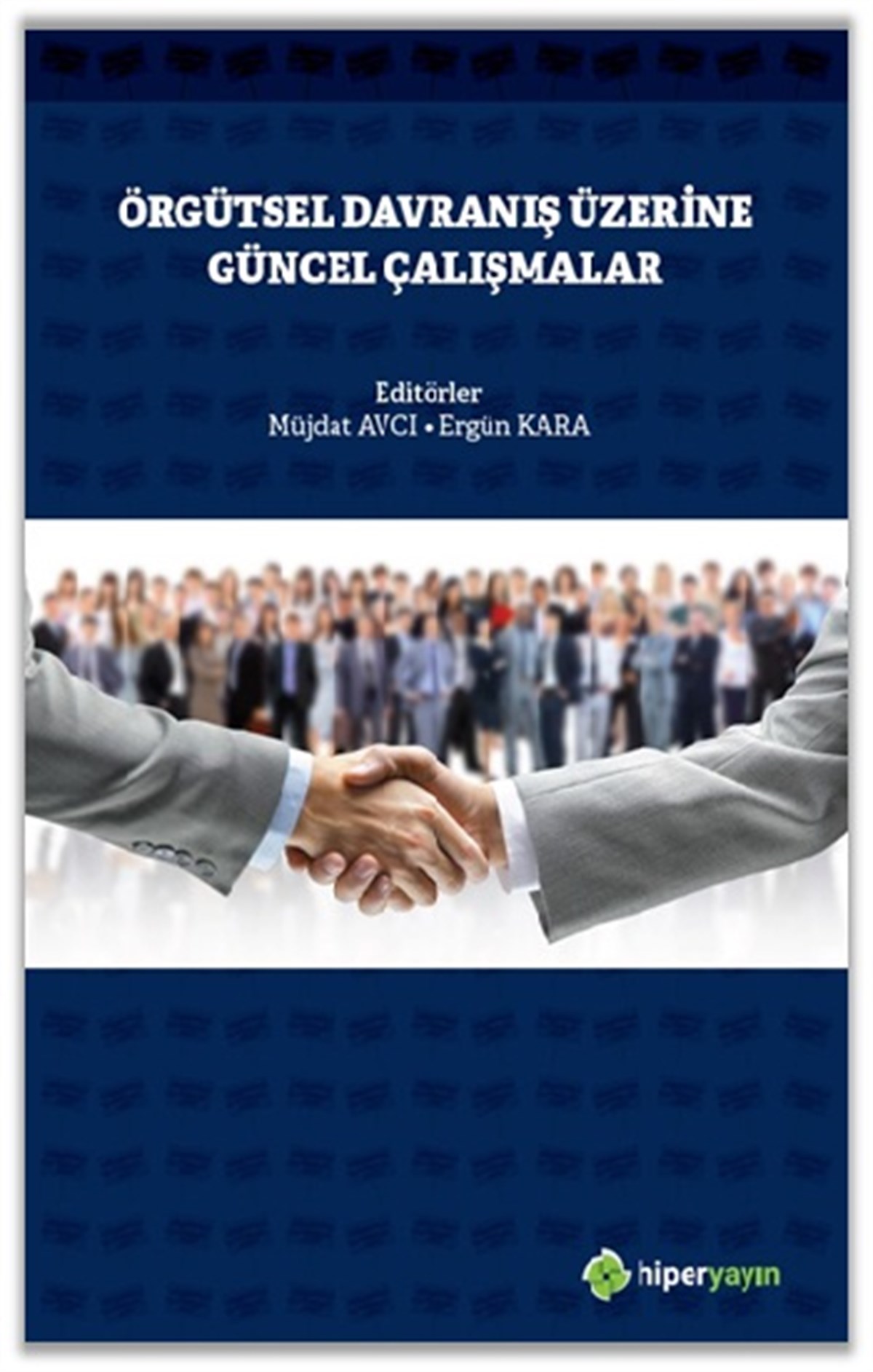 Örgütsel Davranış Üzerine Güncel Çalışmalar