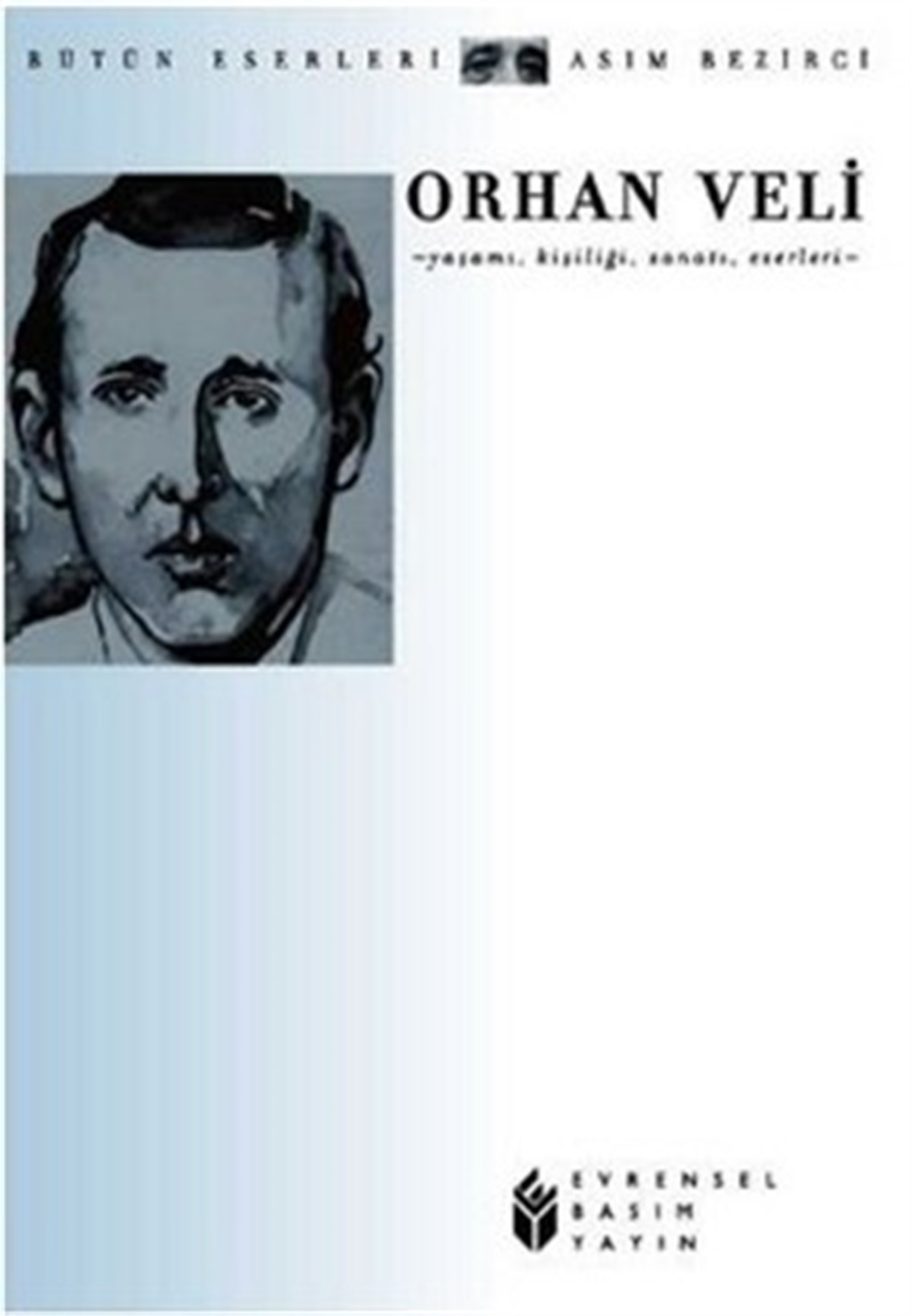 Orhan Veli: Yaşamı, Kişiliği, Sanatı, Şiirleri