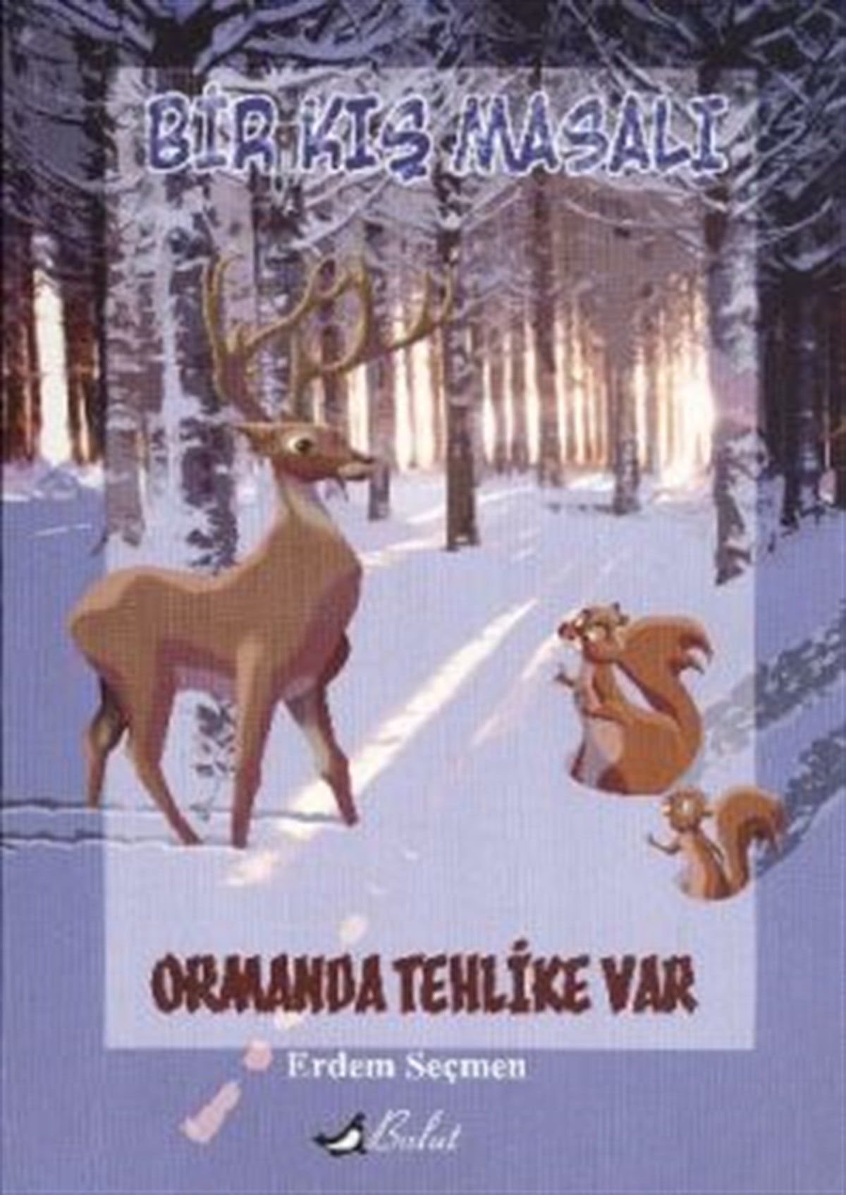 Ormanda Tehlike Var