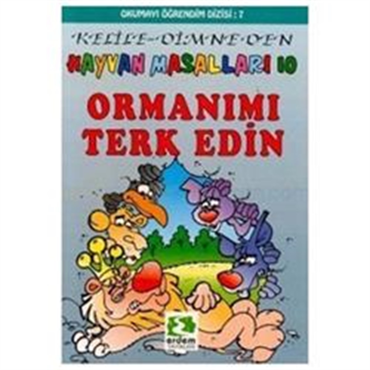 Ormanımı Terk Edin Hayvan Masalları 10 Kelile-Dimne’den