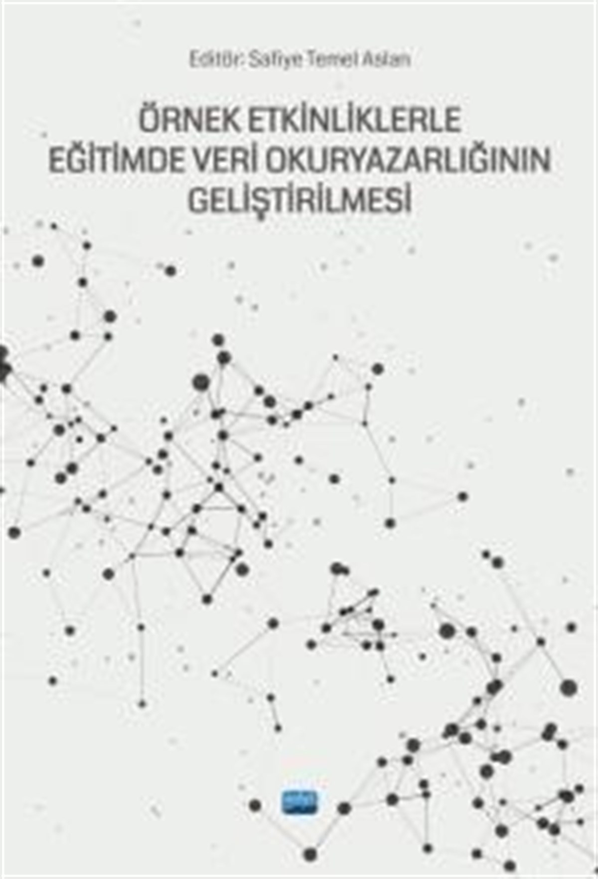 Örnek EtkinliklerleEğitimde Veri Okuryazarlığının Geliştirilmesi