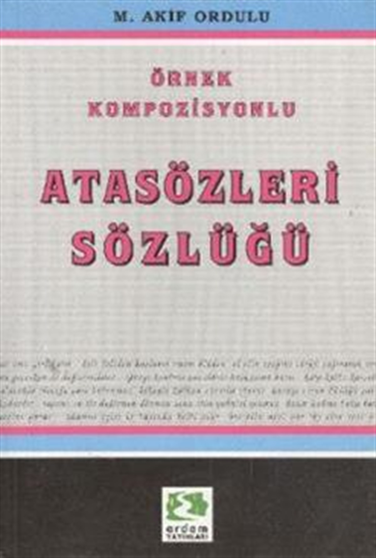 Örnek Kompozisyonlu Atasözleri Sözlüğü