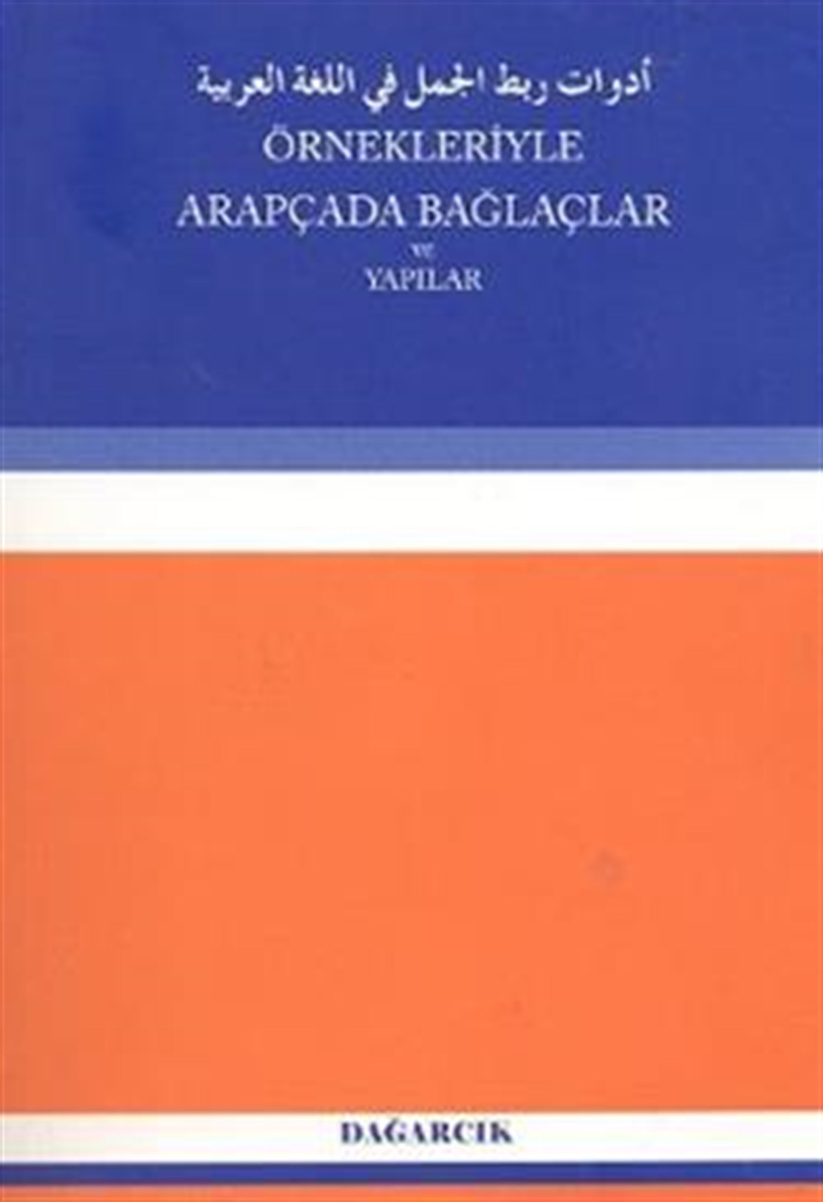 Örnekleriyle Arapçada Bağlaçlar ve Yapılar