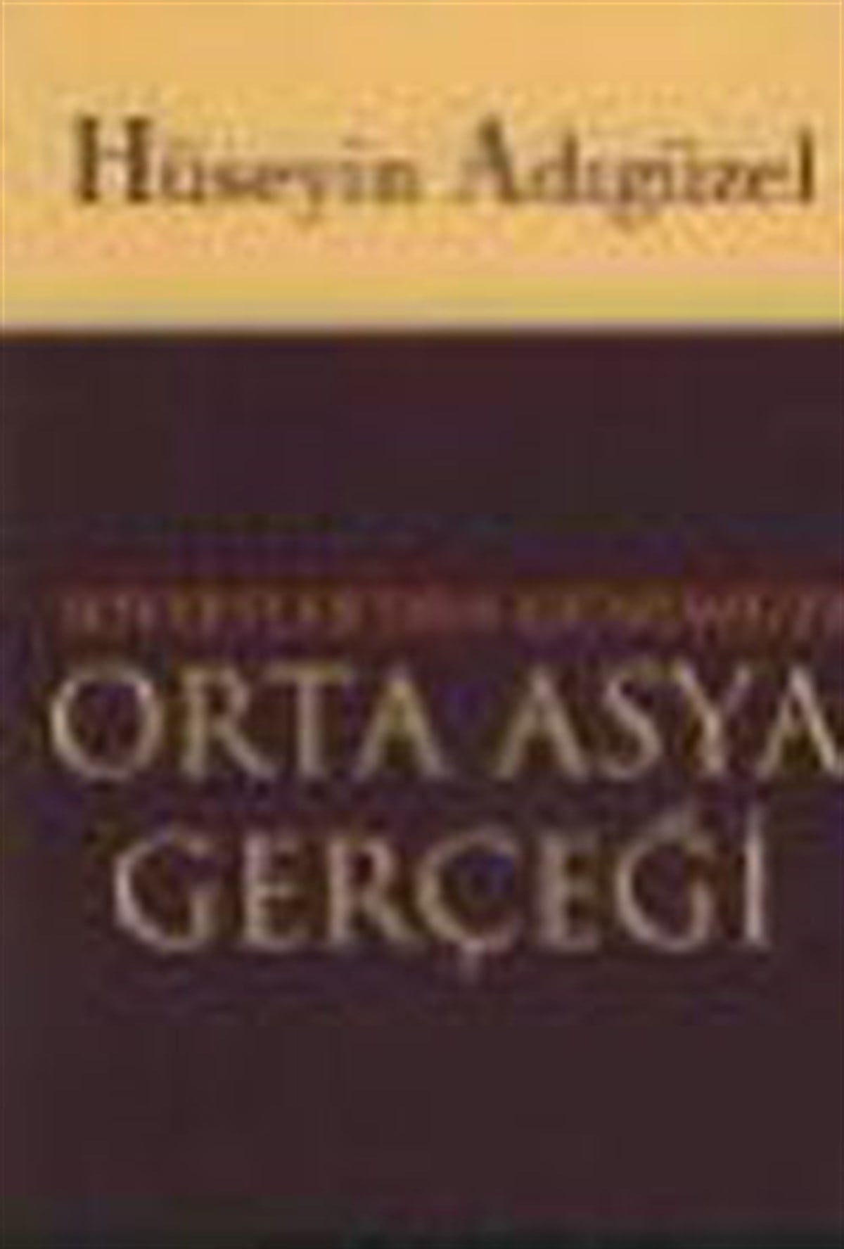 Orta Asya Gerçeği Sovyetler’den Günümüze