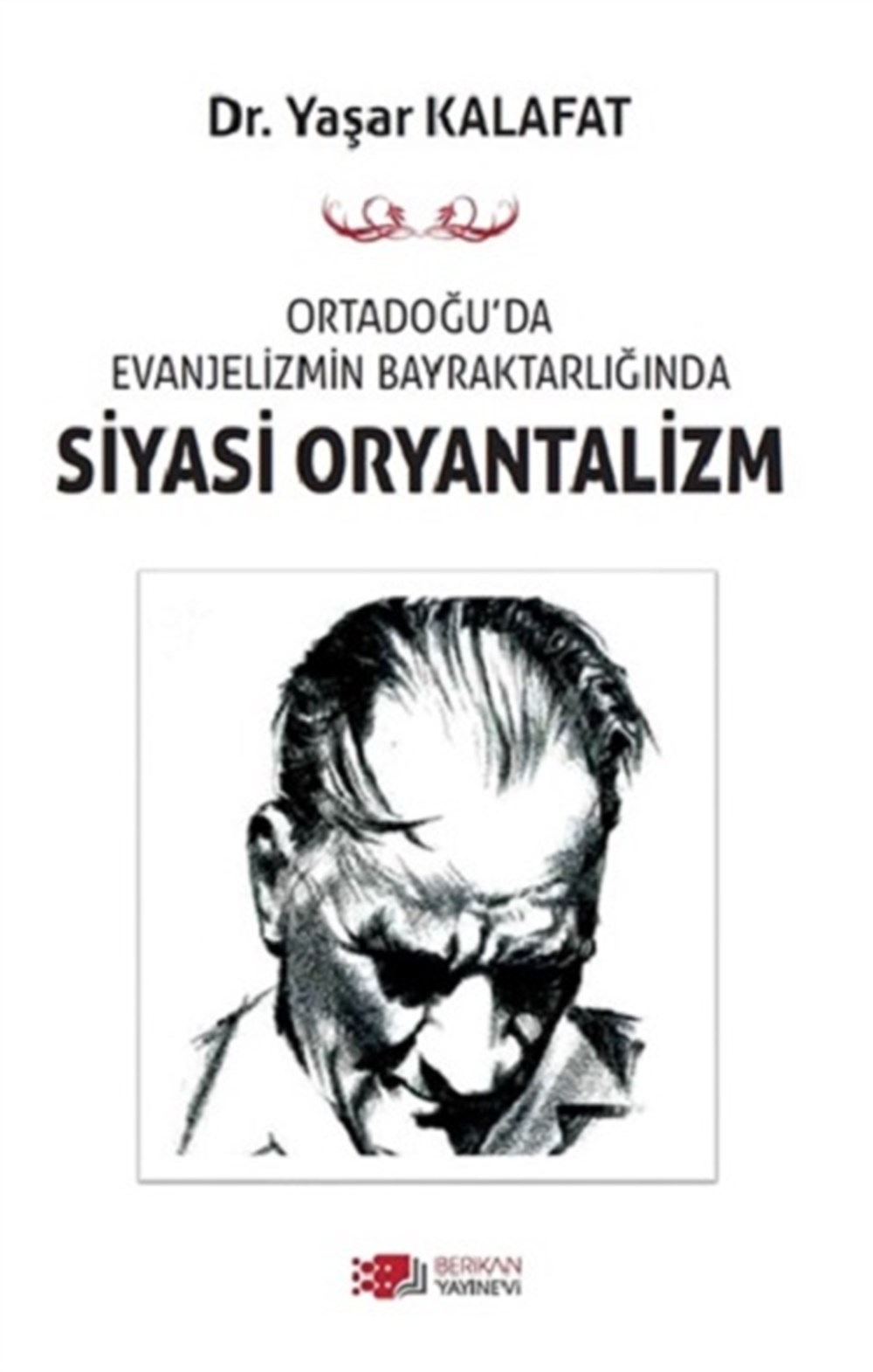 Ortadoğu’da Evanjelizmin Bayraktarlığında Siyasi Oryantalizm