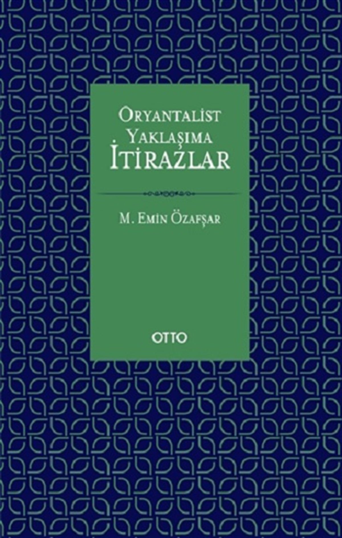 Oryantalist Yaklaşıma İtirazlar ( Ciltli )