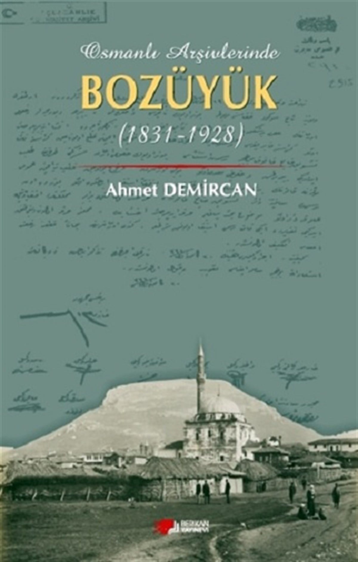 Osmanlı Arşivlerinde Bozüyük (1831-1928)