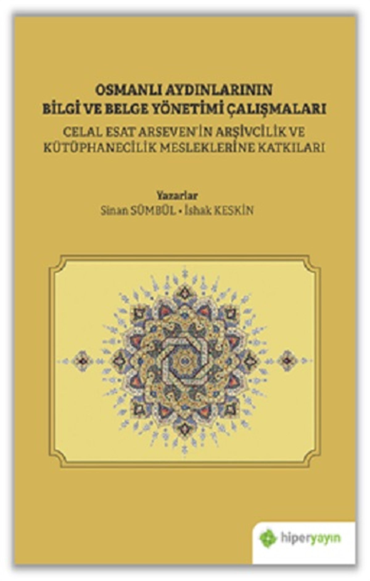 Osmanlı Aydınlarının Bilgi ve Belge Çalışmaları