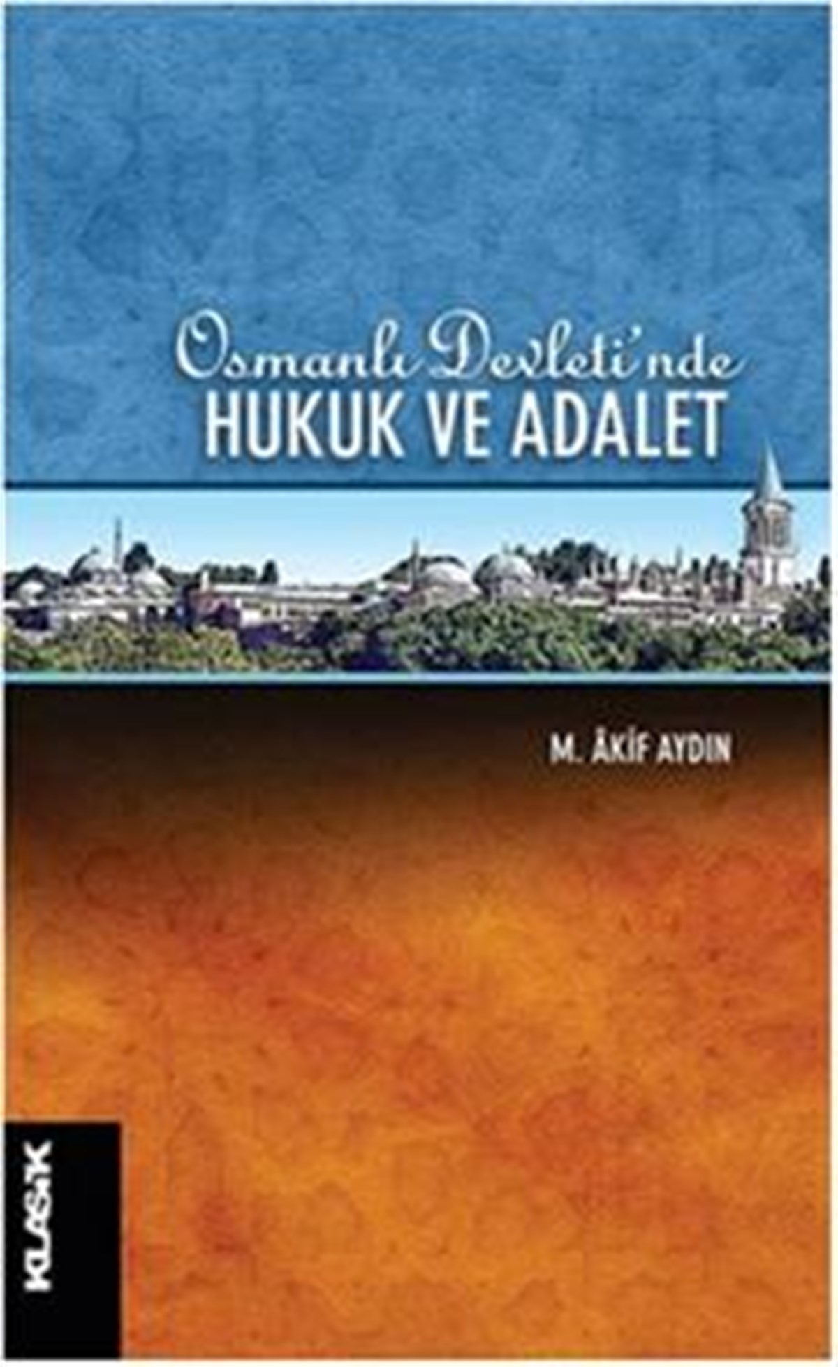 Osmanlı Devletinde Hukuk ve Adalet