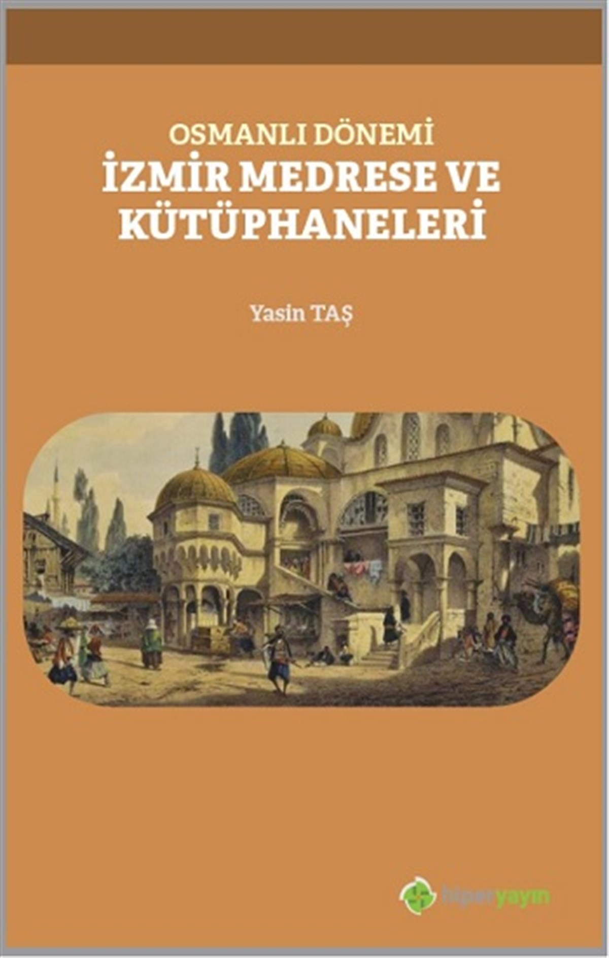 Osmanlı Dönemi İzmir Medrese ve Kütüphaneleri