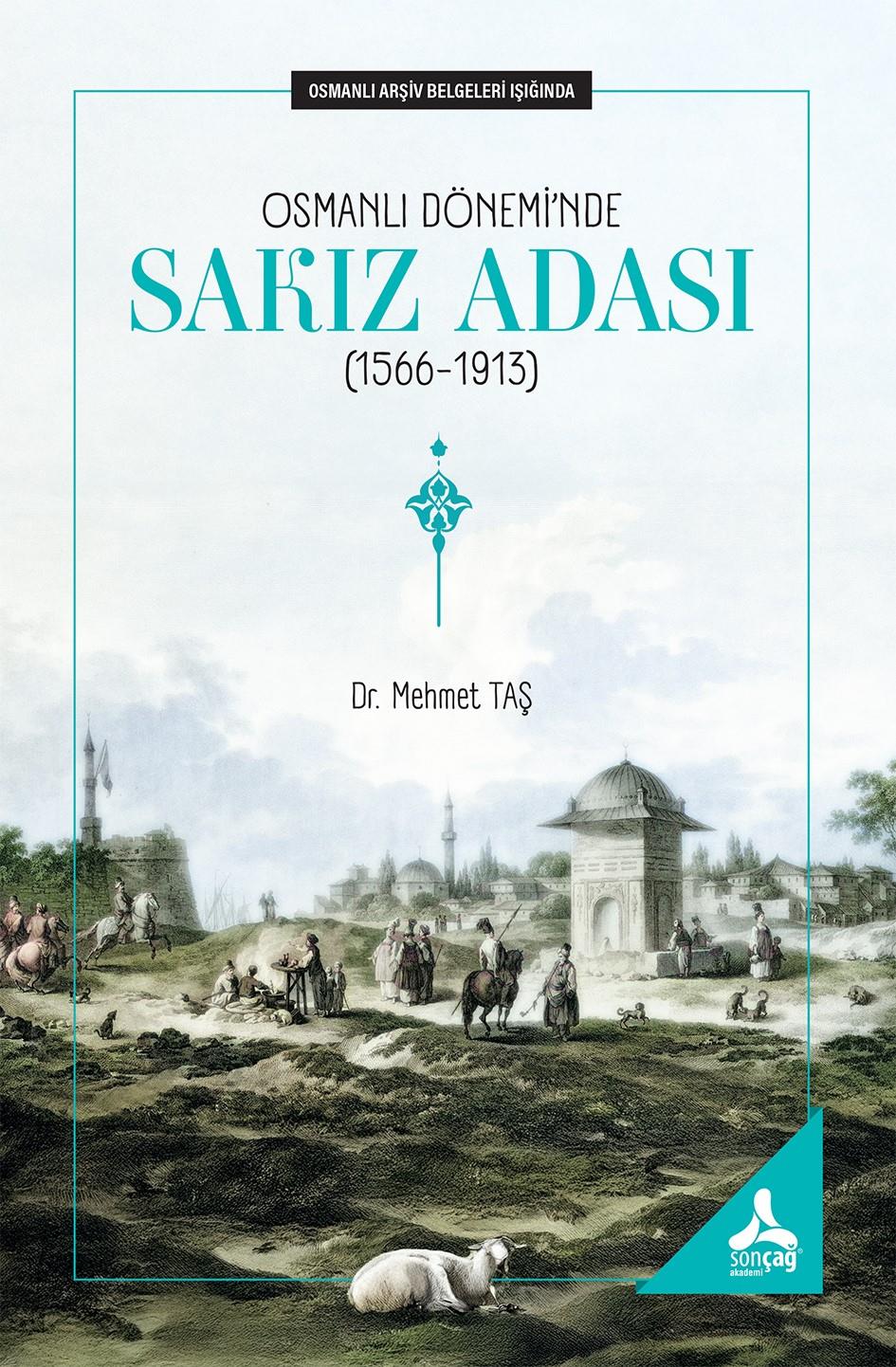 Osmanlı Dönemi’nde Sakız Adası (1566-1913)