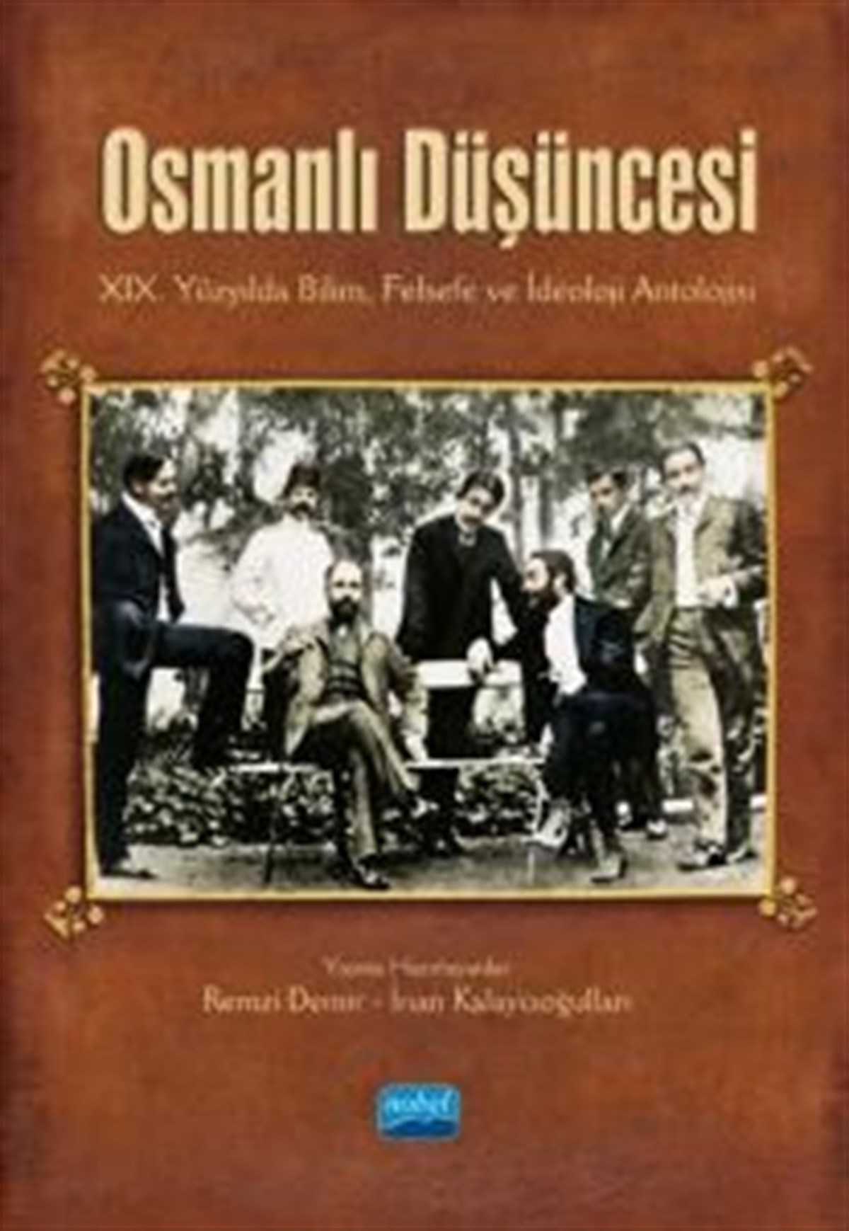 Osmanlı Düşüncesi - XIX. Yüzyılda Bilim, Felsefe ve İdeoloji Antolojisi