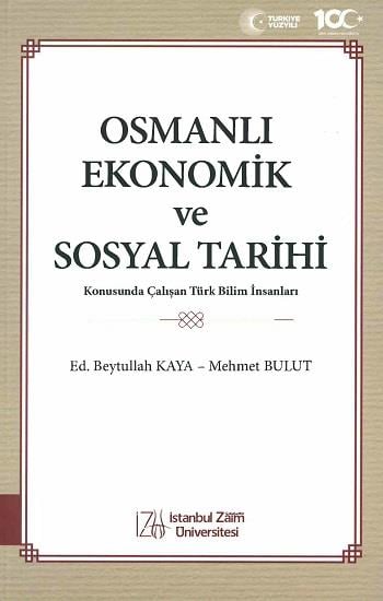 Osmanlı Ekonomik ve Sosyal Tarihi Konusunda Çalışan Türk Bilim İnsanları
