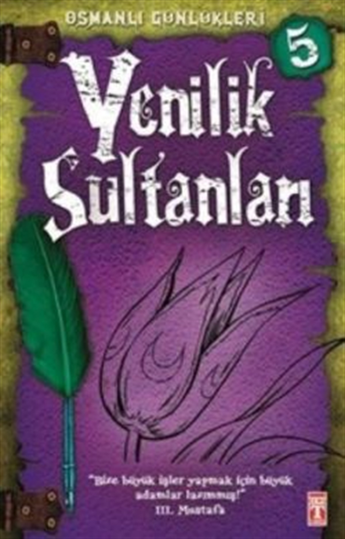 Osmanlı Günlükleri 5 - Yenilik Sultanları