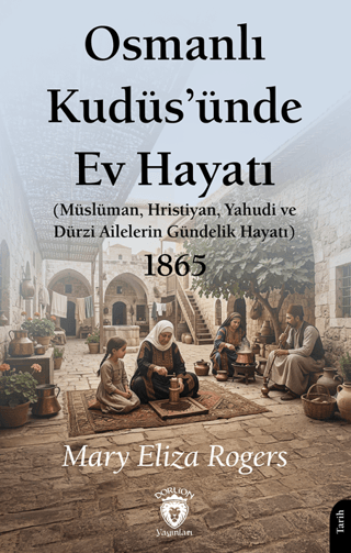 Osmanlı Kudüs’ünde Ev Hayatı
