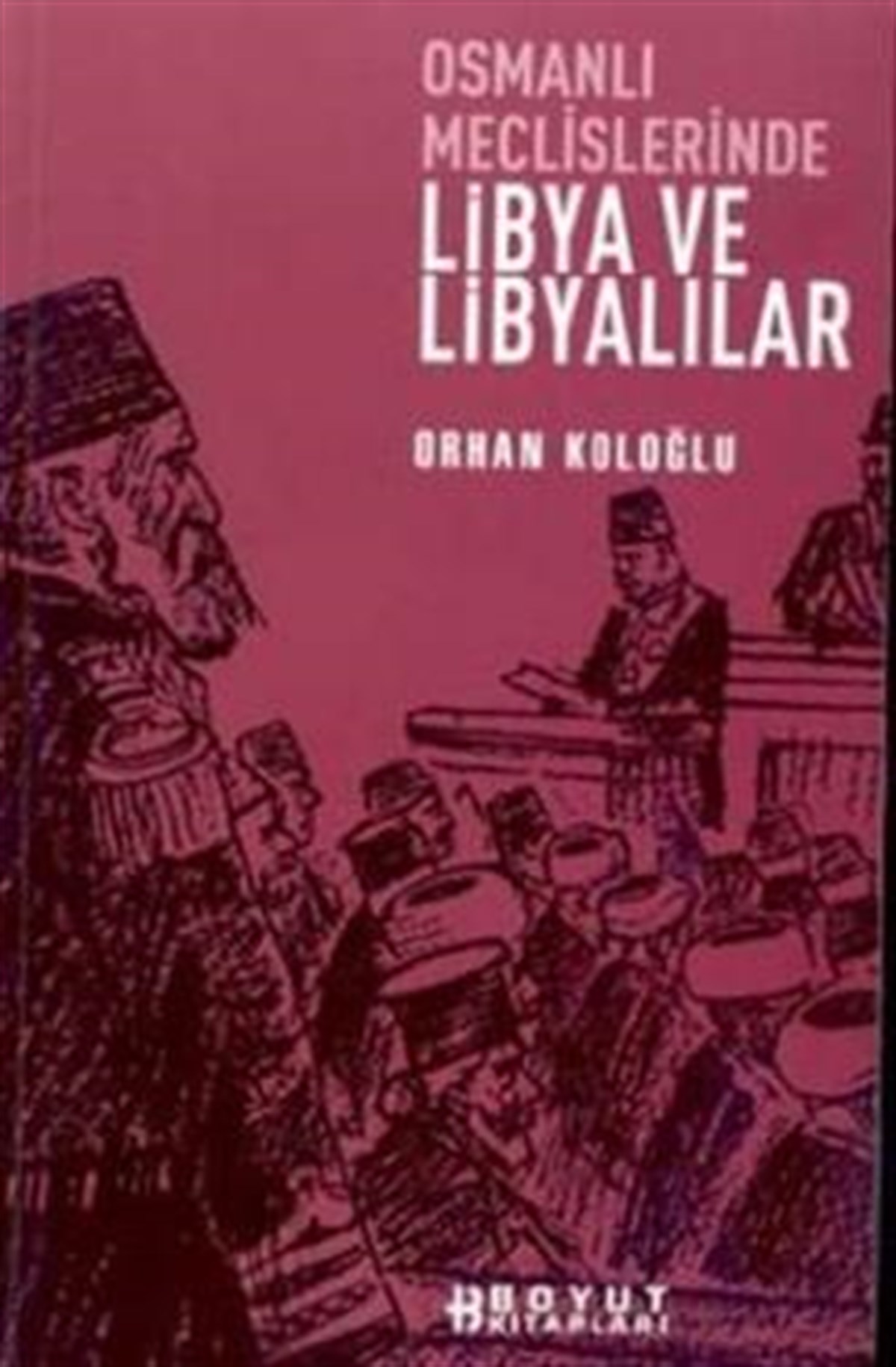 Osmanlı Meclislerinde Libya ve Libyalılar