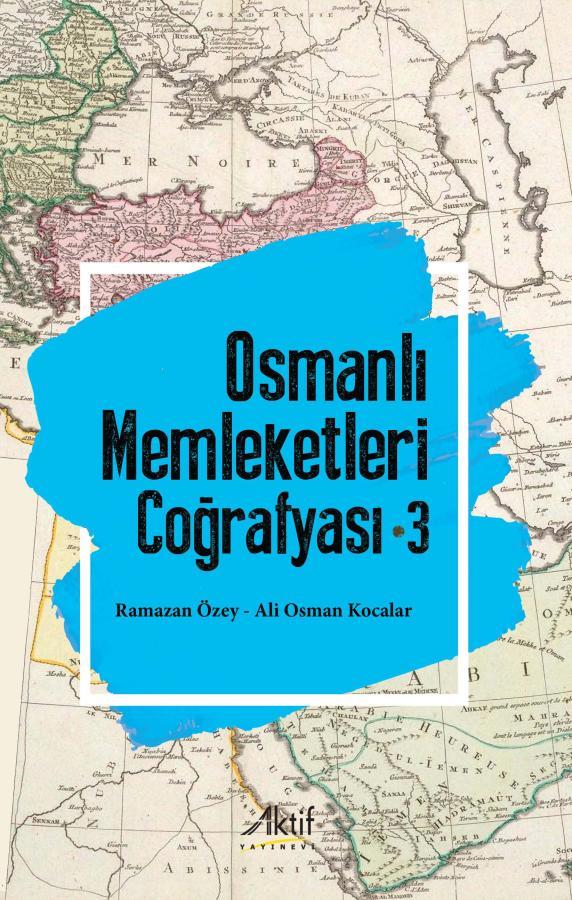 Osmanlı Memleketleri Coğrafyası - 3