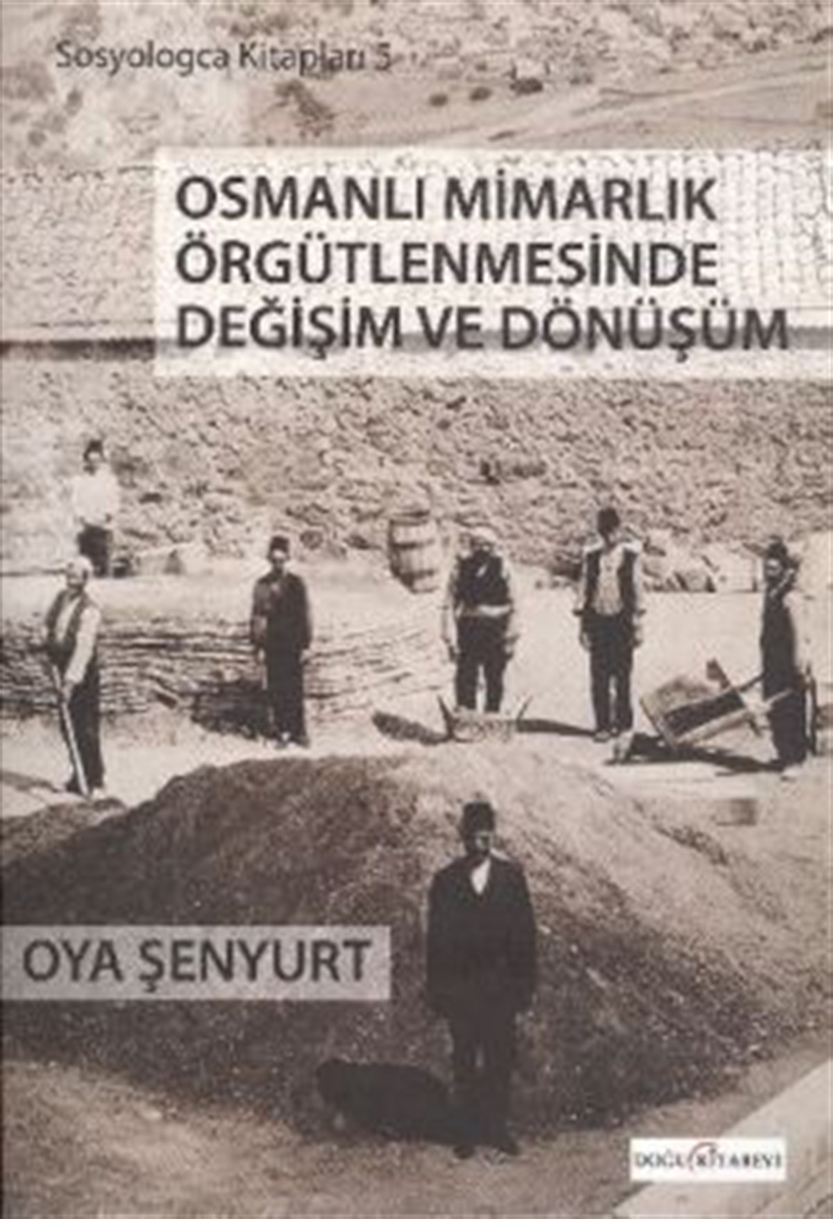 Osmanlı Mimarlık Örgütlenmesinde Değişim ve Dönüşüm