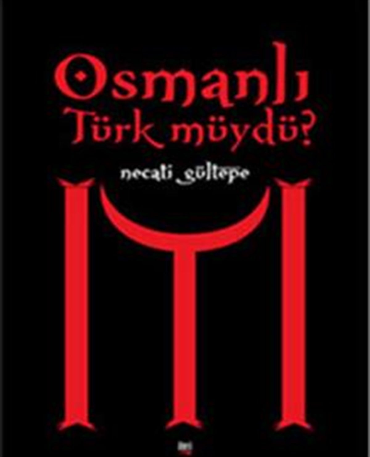 Osmanlı Türk Müydü?
