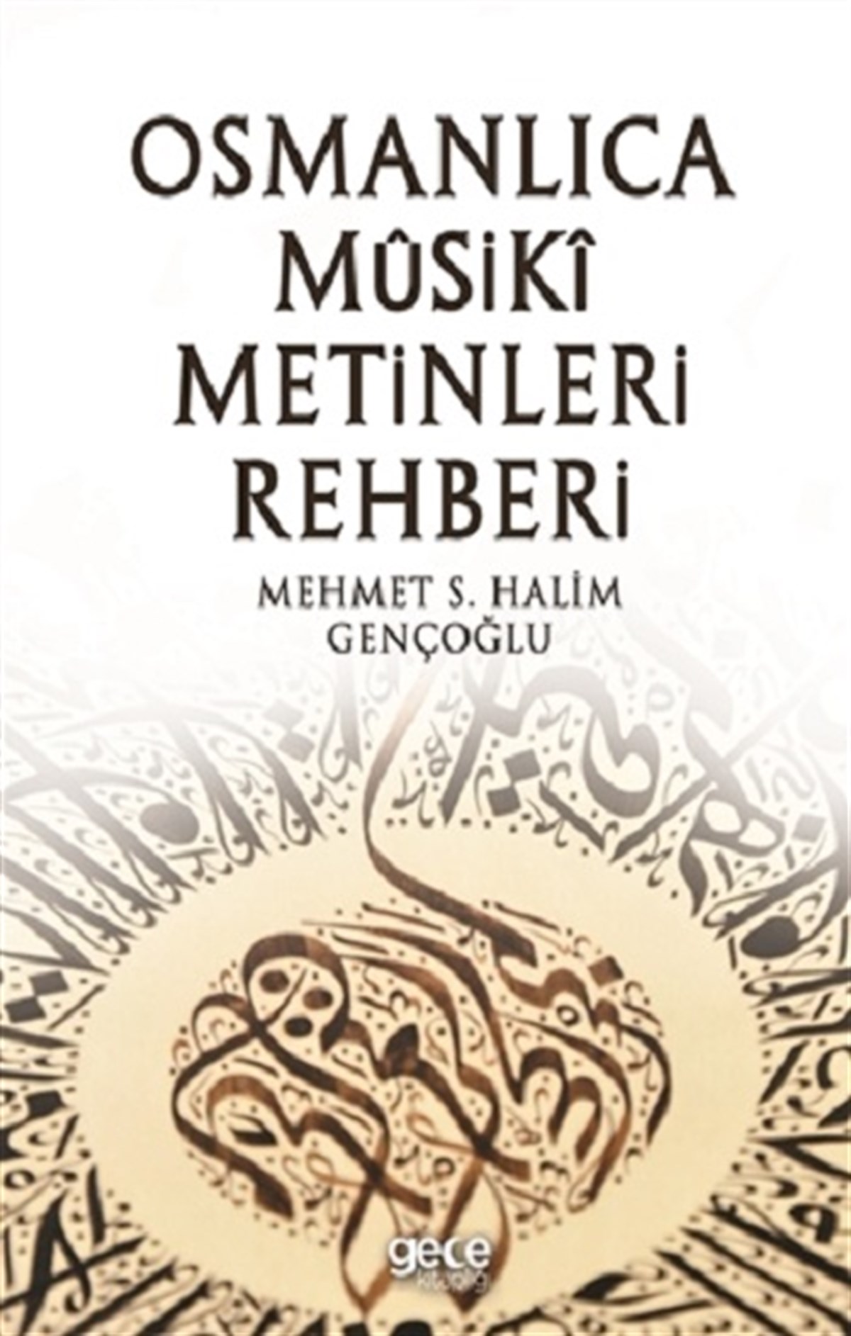 Osmanlıca Musiki Metinleri Rehberi