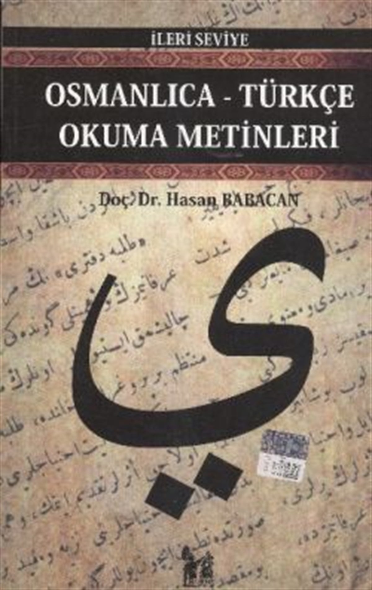 Osmanlıca-Türkçe Okuma Metinleri - İleri Seviye-6