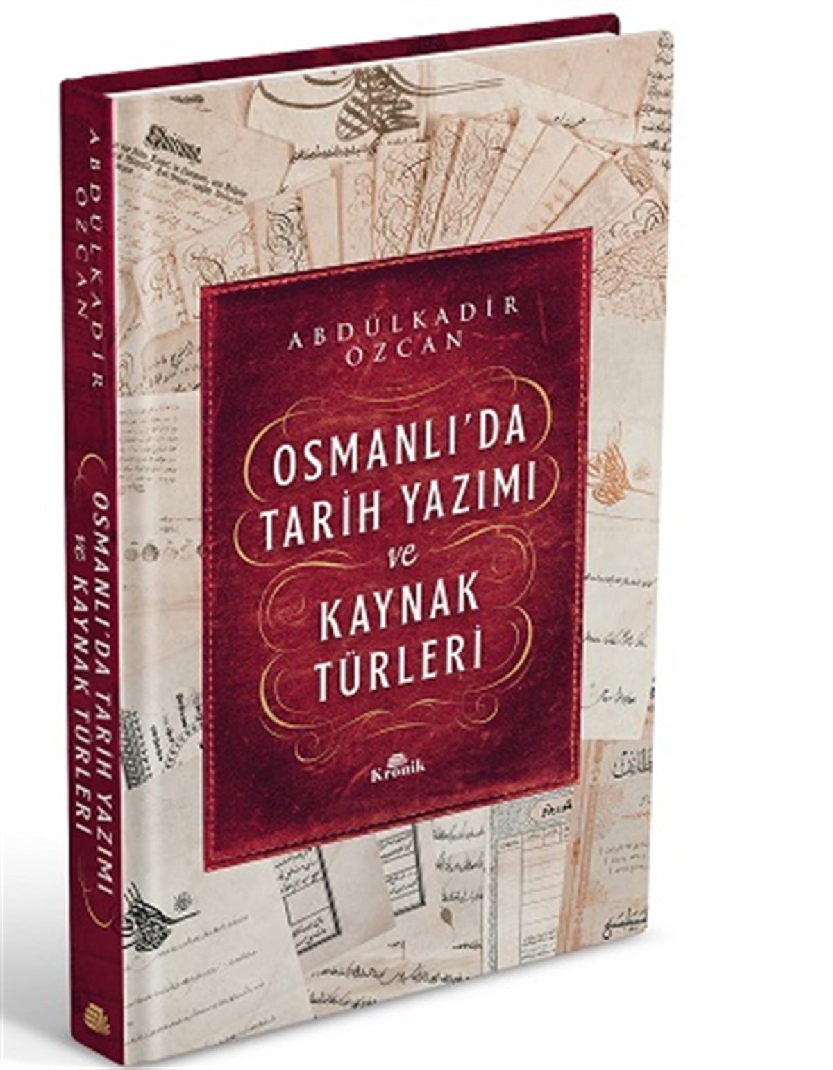 Osmanlı’da Tarih Yazımı Ve Kaynak Türleri (Ciltli)