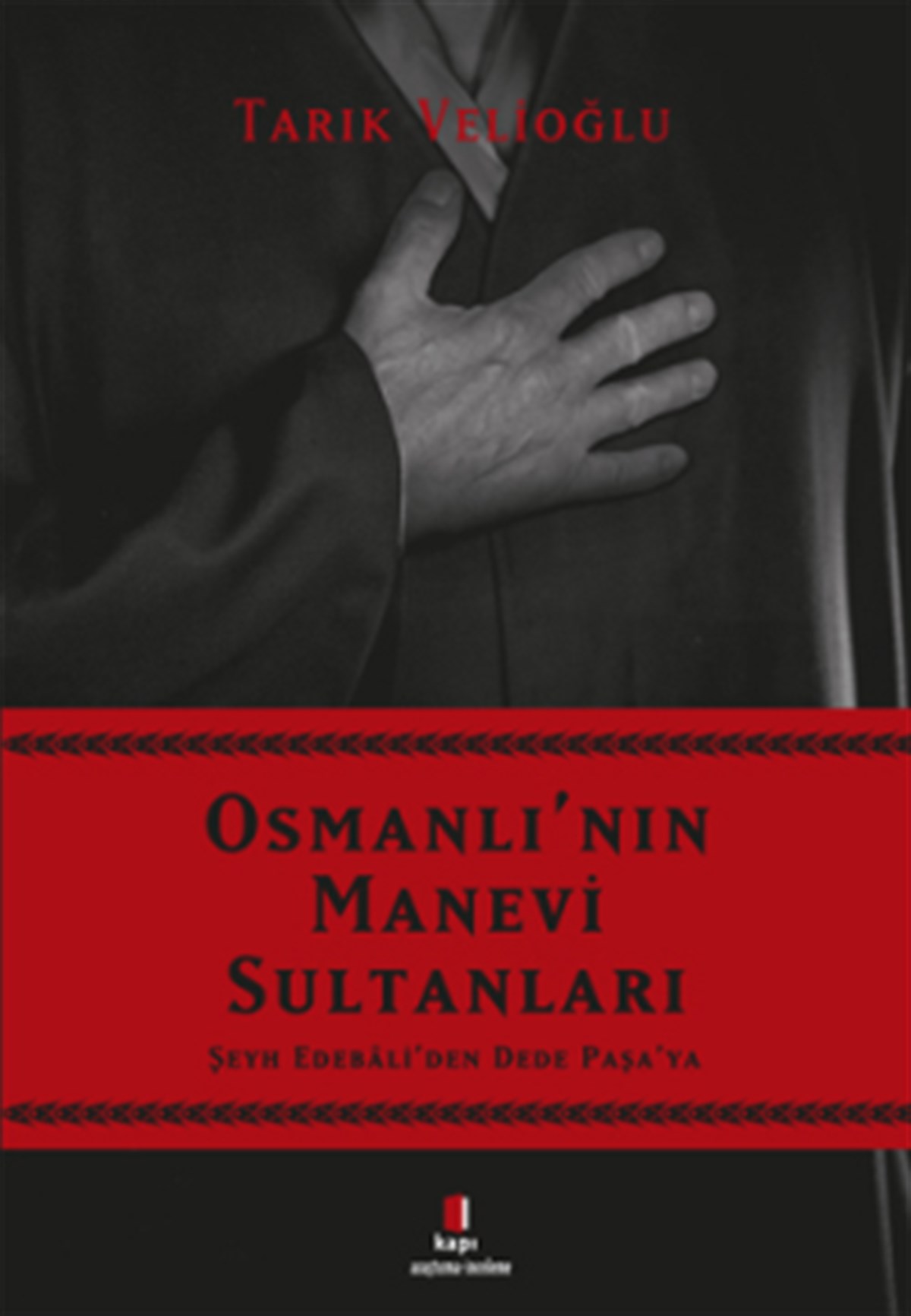 Osmanlı'nın Manevi Sultanları