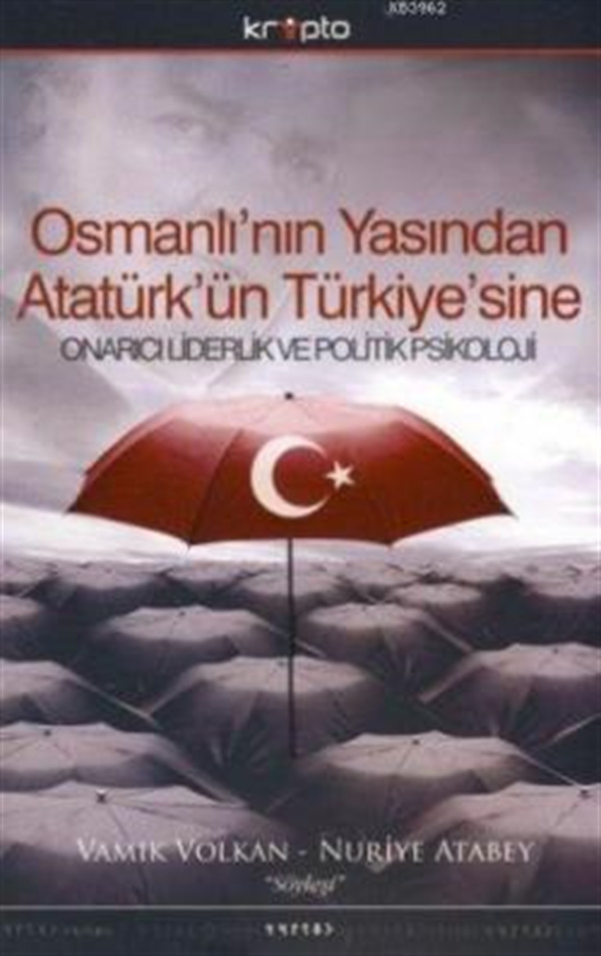 Osmanlı’nın Yasından Atatürk’ün Türkiye’sine