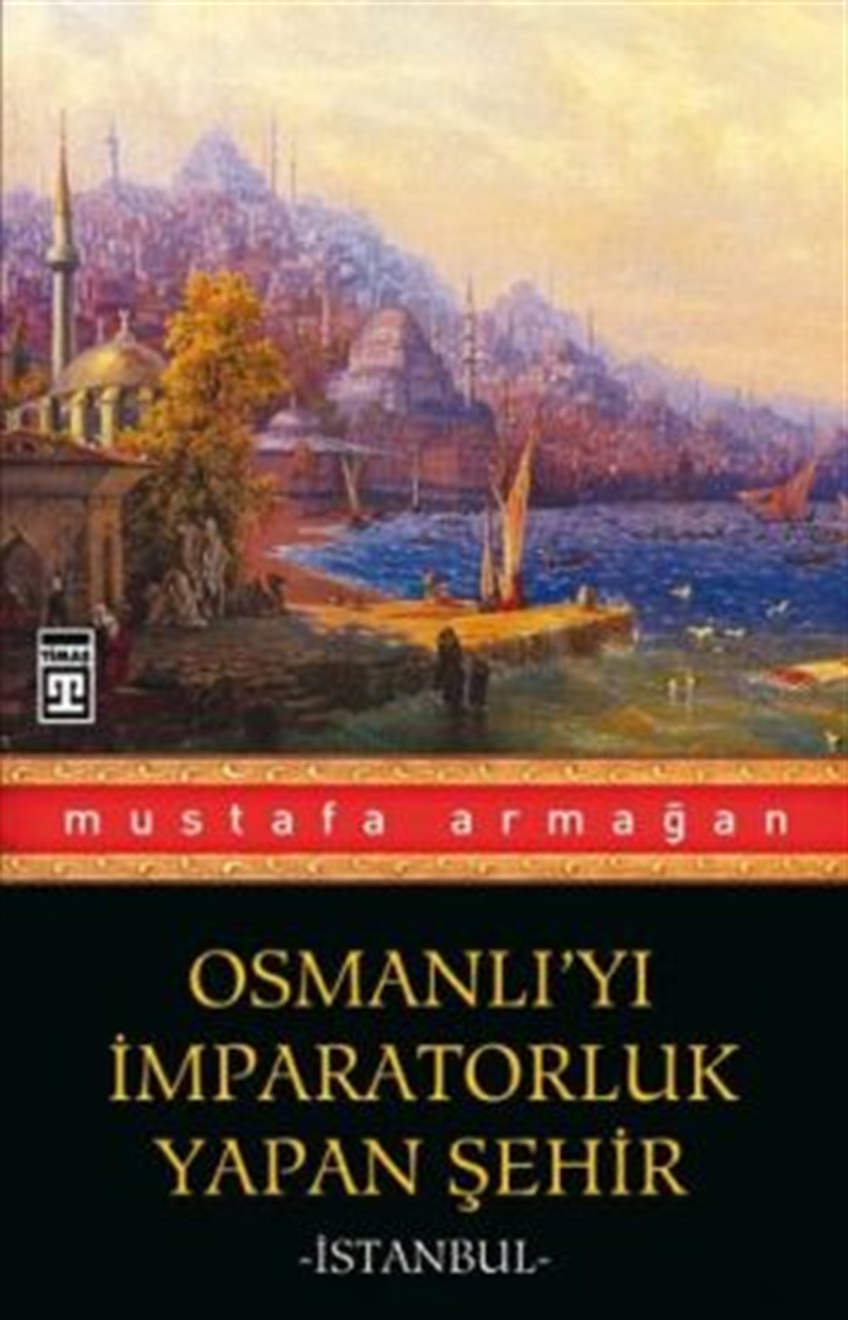 Osmanlı’yı İmparatorluk Yapan Şehir İstanbul