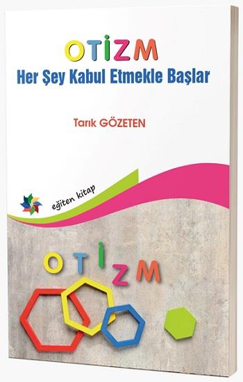 Otizm ''Her Şey Kabul Etmekle Başlar''