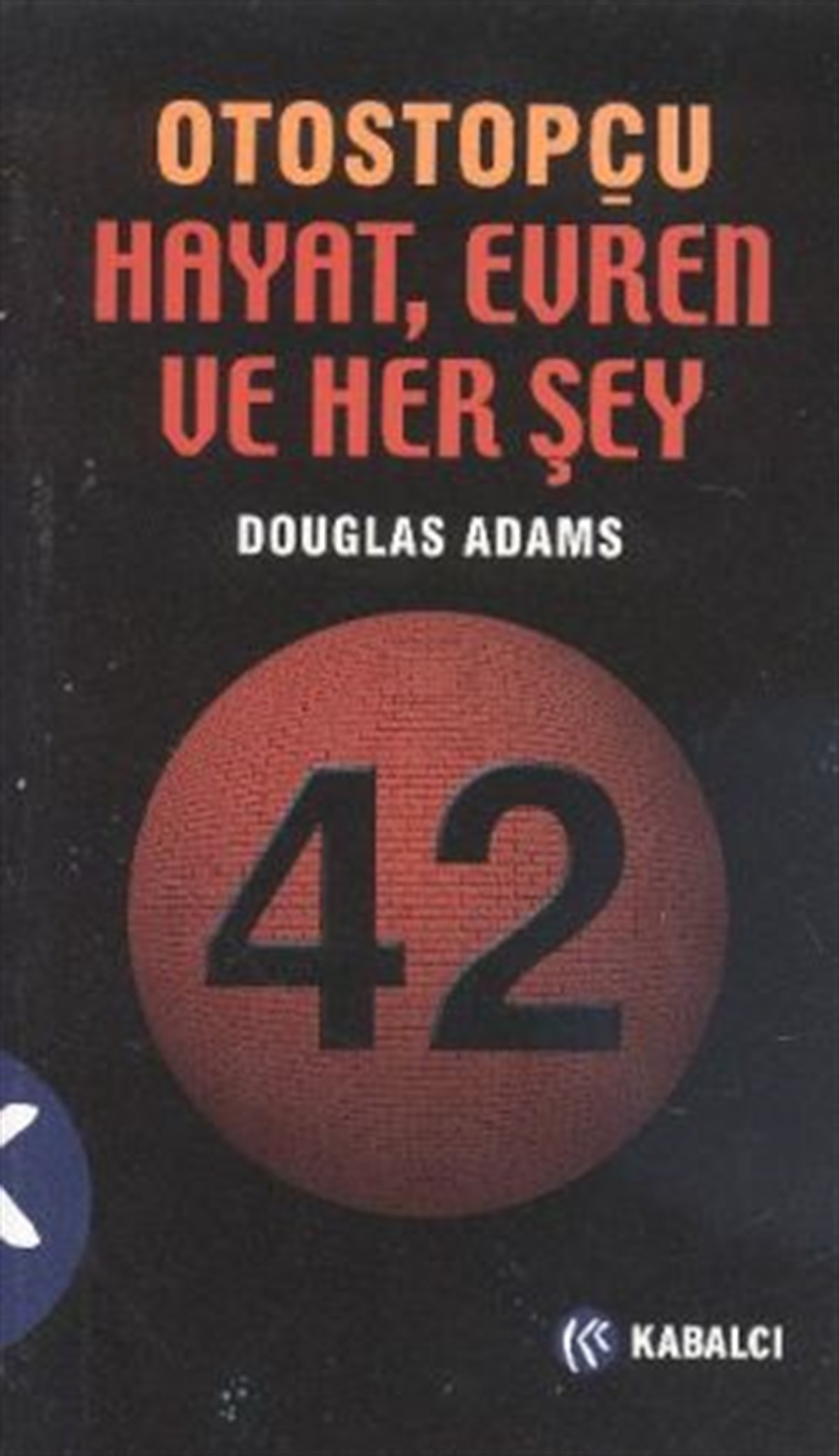 Otostopçunun Galaksi Rehberi Serisi 3 - Hayat, Evren ve Herşey
