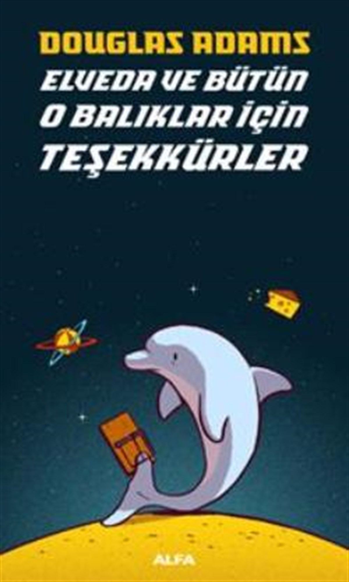 Otostopçunun Galaksi Rehberi Serisi 4 - Elveda ve Bütün O Balıklar İçin Teşekkürler