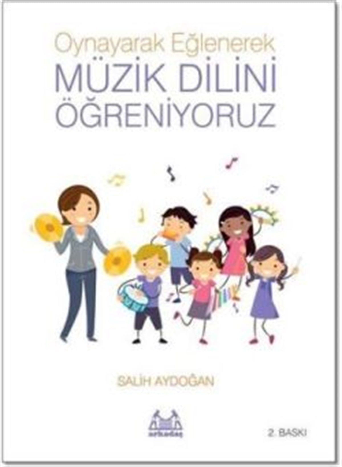 Oynayarak Eğlenerek Müzik Dilini Öğreniyoruz