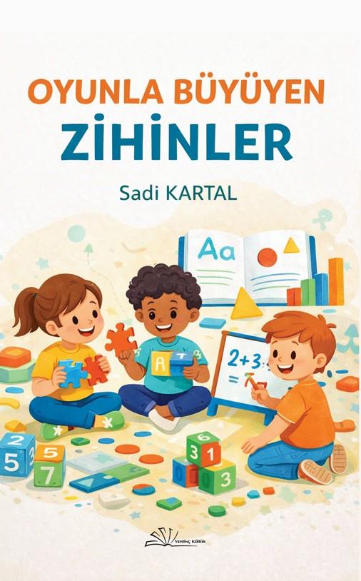 Oyun ile Büyüyen Zihinler , Sadi Kartal , Yertinç Kültür , 9786259313412 ,