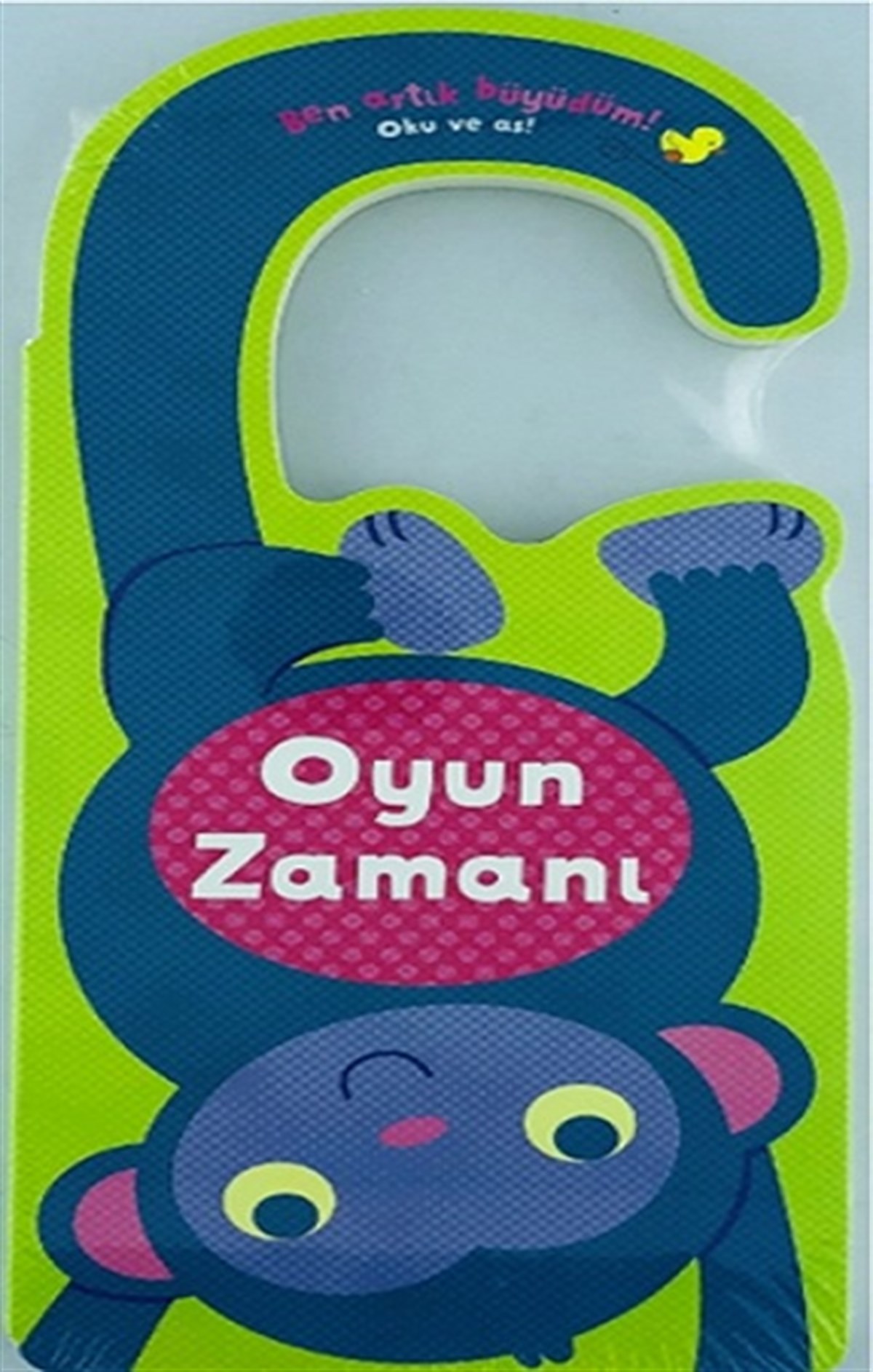 Oyun Zamanı - Ben Artık Büyüdüm! (Ciltli)