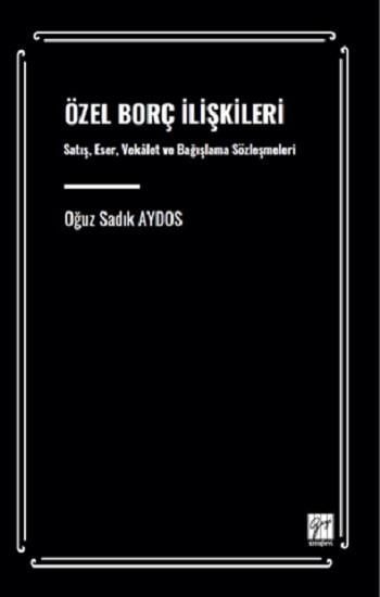 Özel Borç İlişkileri Satış, Eser, Vekalet Ve Bağışlama Sözleşmeleri