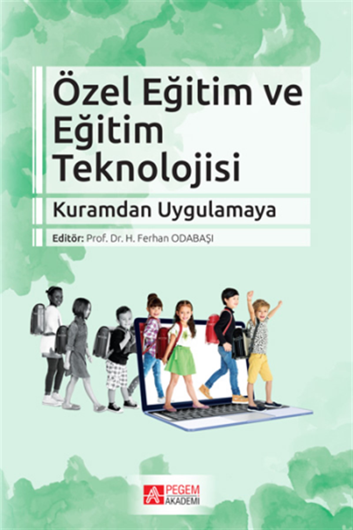 Özel Eğitim ve Eğitim Teknolojisi Kuramdan Uygulamaya